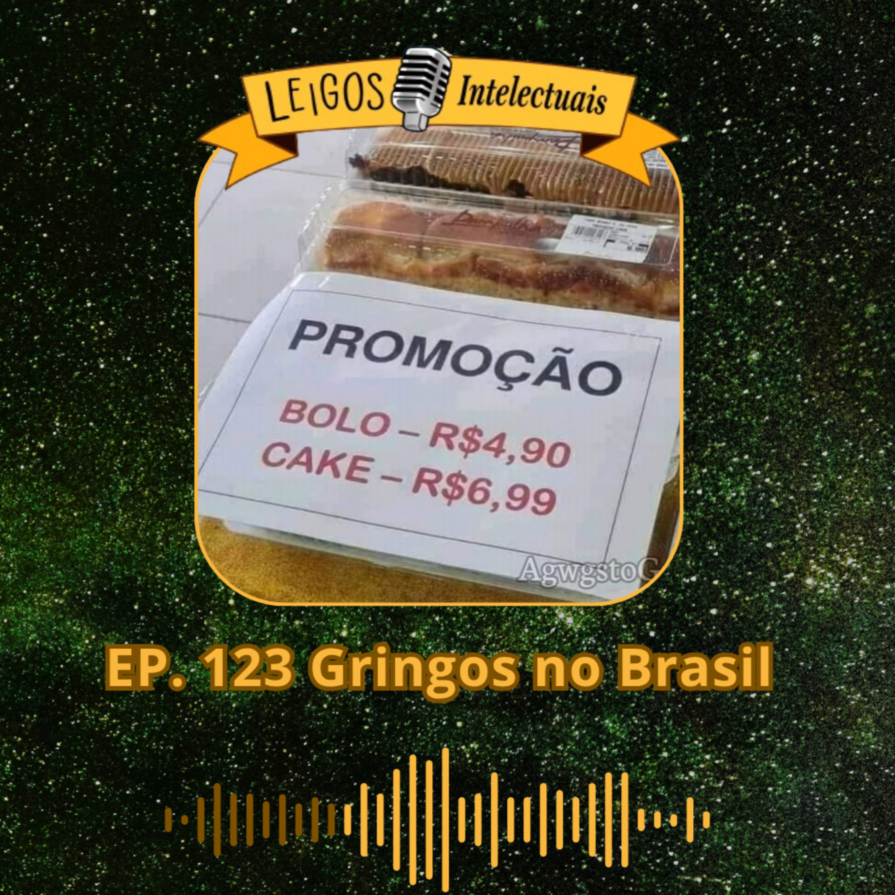 EP. 123 Gringos no Brasil