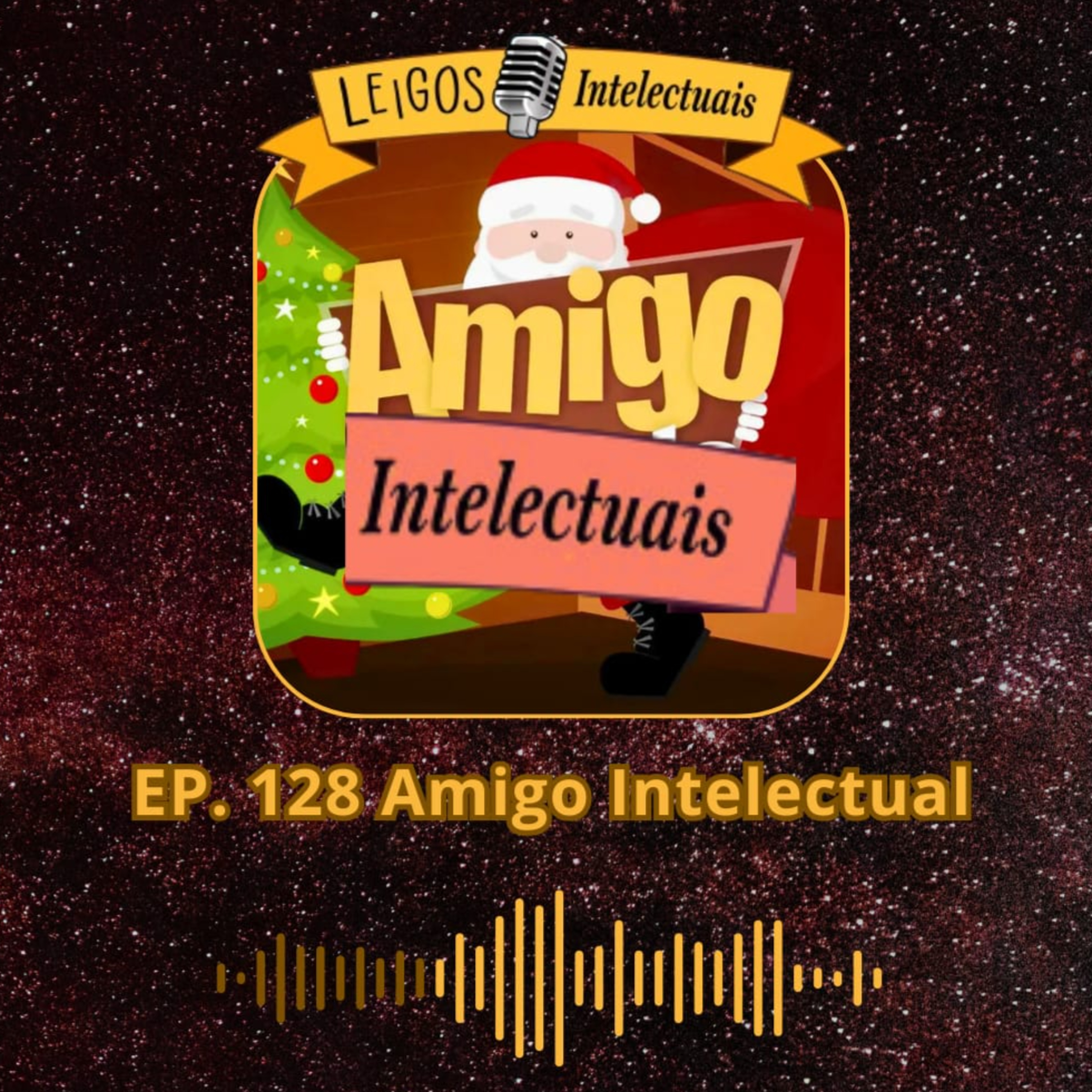 EP. 128 Amigo Intelectual