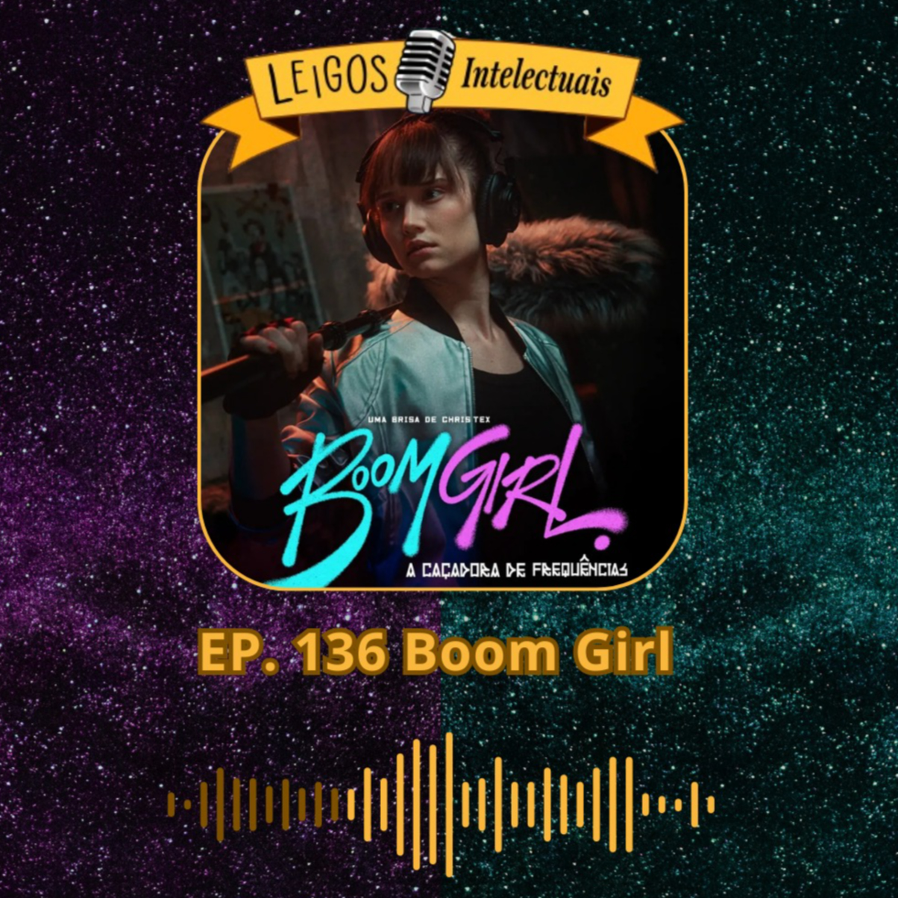 EP. 136 Boom Girl