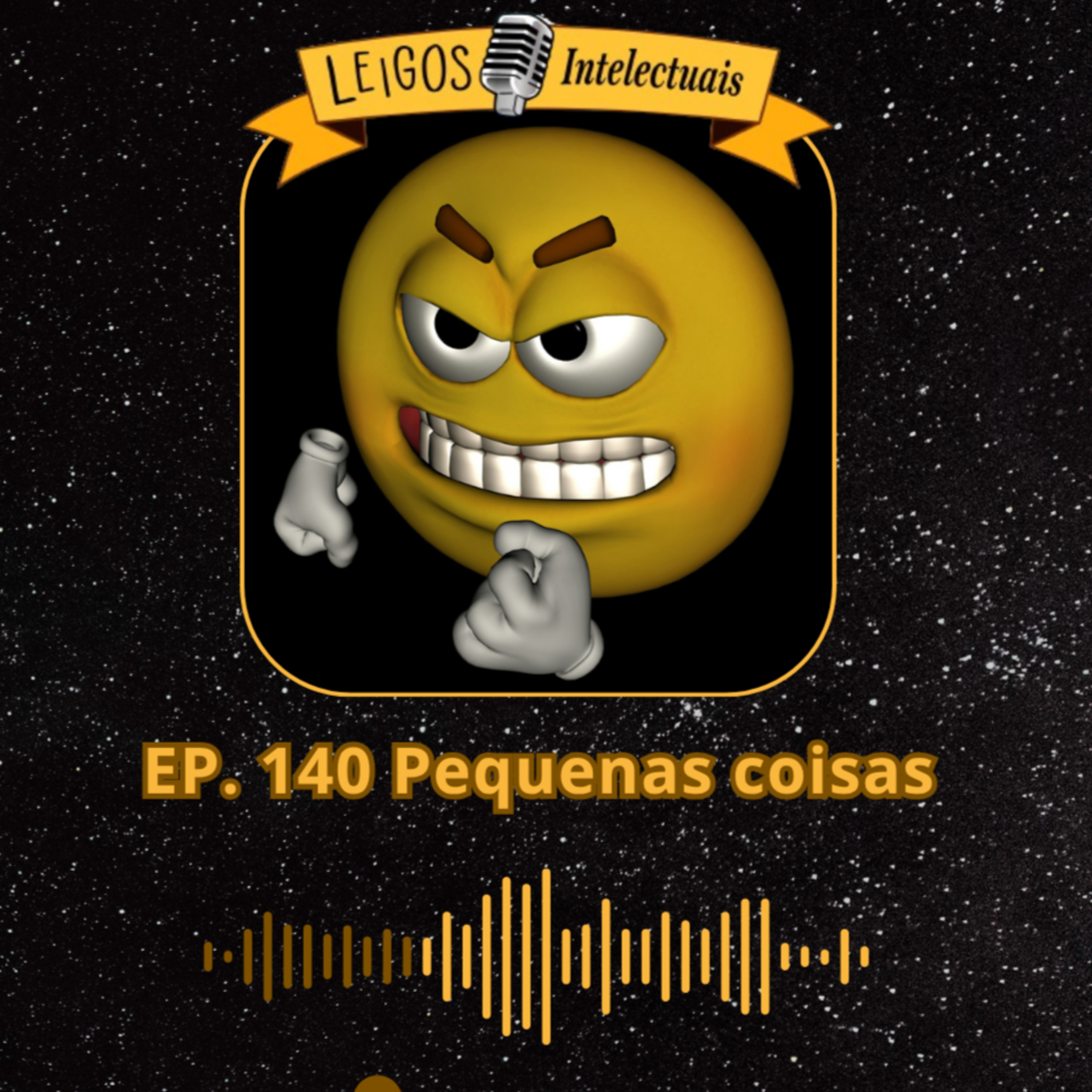 EP. 140 Pequenas coisas