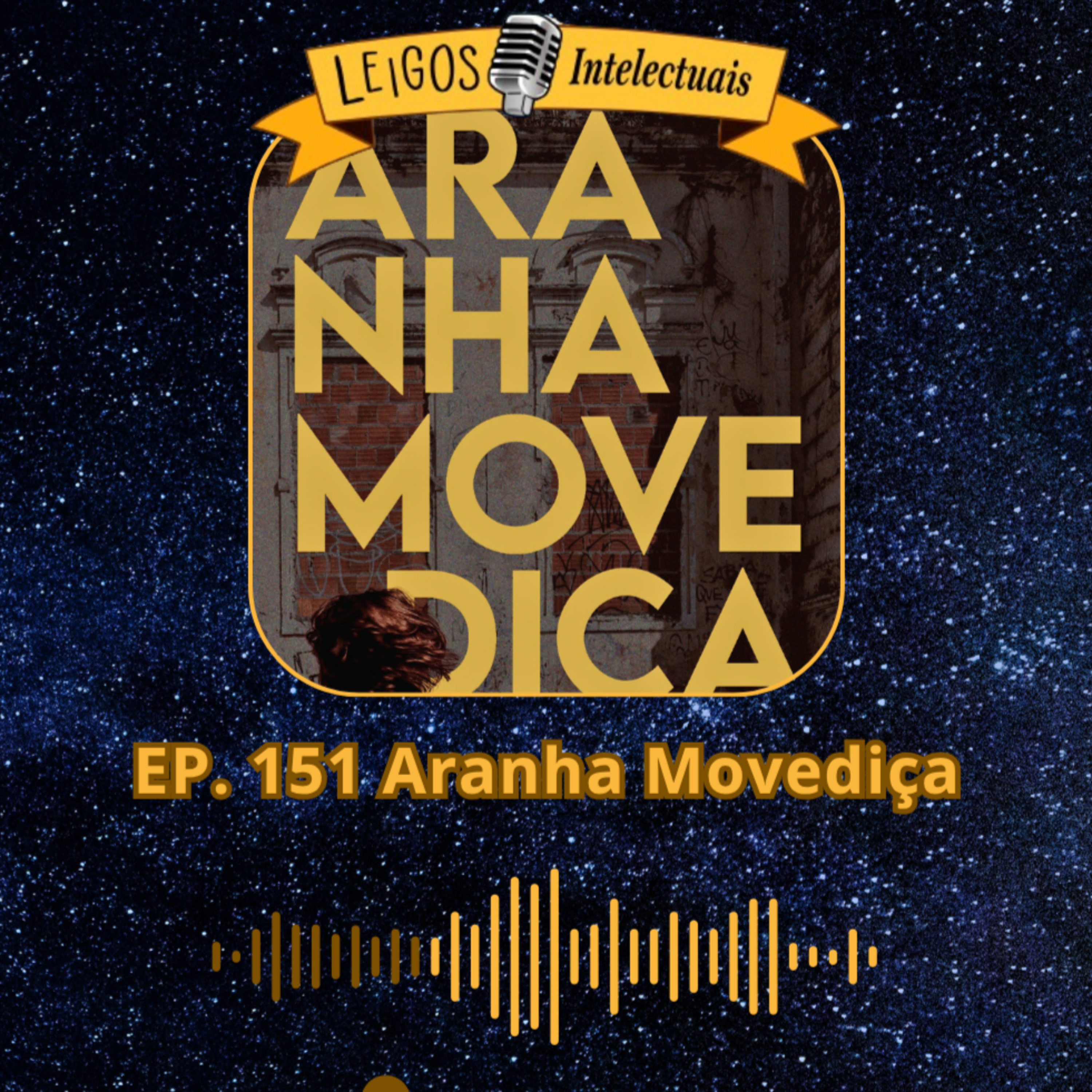 EP. 151 Aranha Movediça