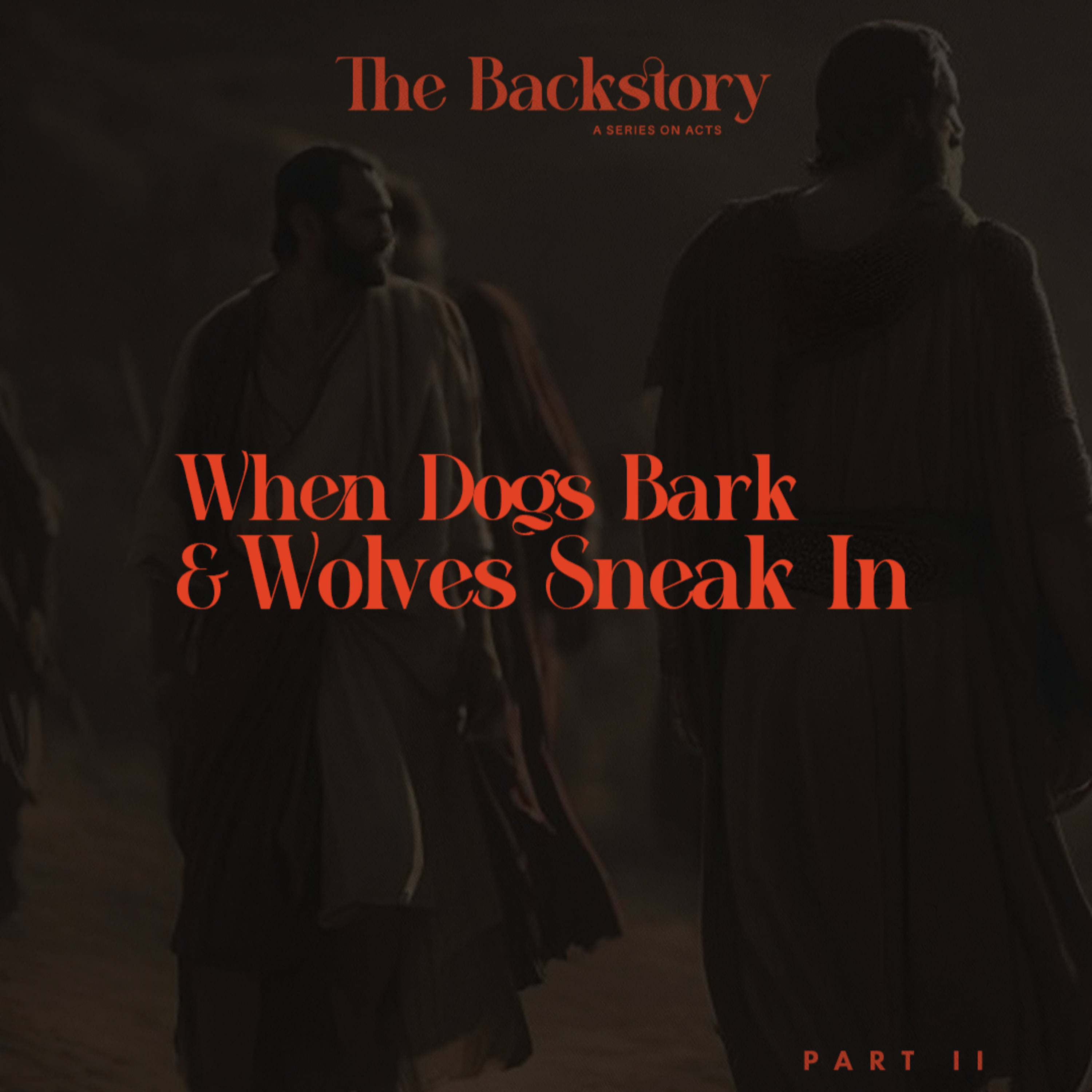 The Backstory - When Dogs Bark & Wolves Sneak in - Pastor Carter Brown episode artwork