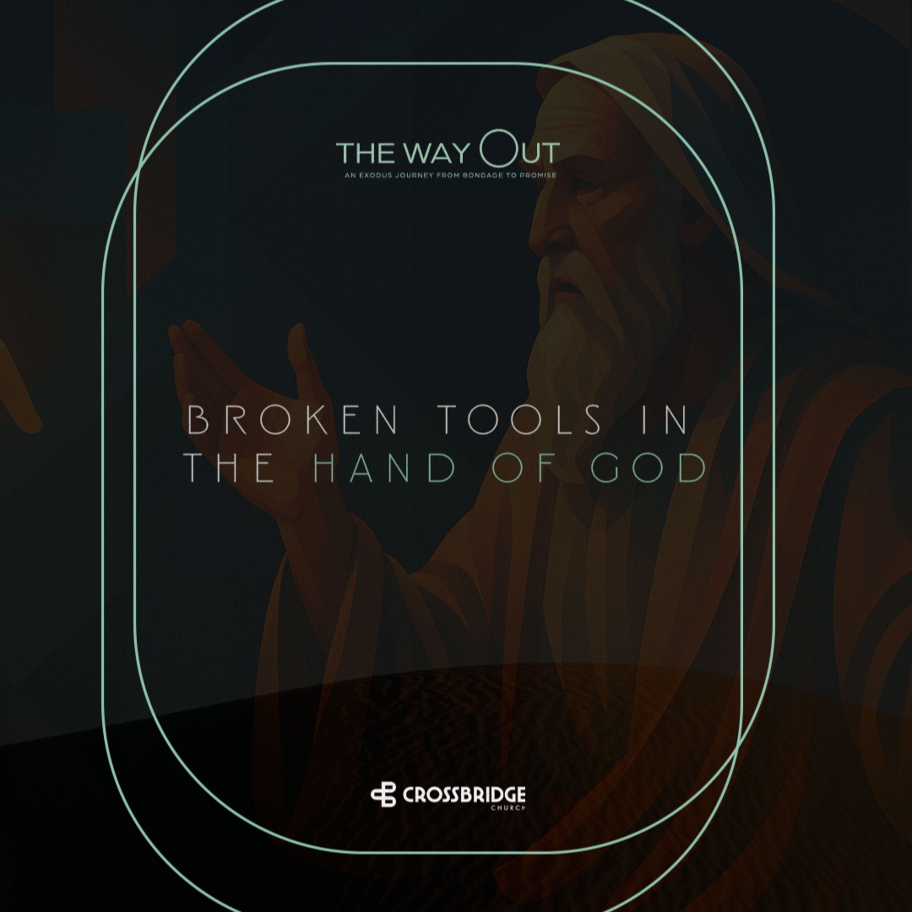 The Way Out - Broken Tools in the Hand of God - Pastor Carter Brown episode artwork
