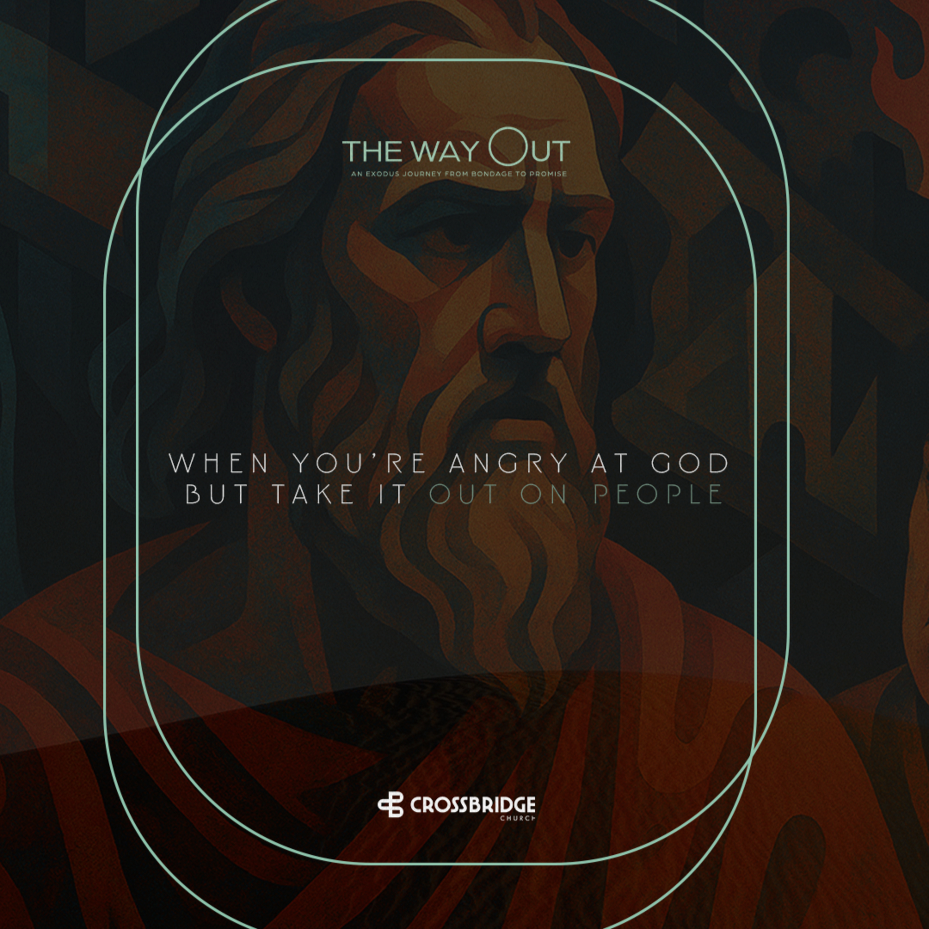 The Way Out - When You're Angry at God but Take it Out on People - Pastor Carter Brown episode artwork
