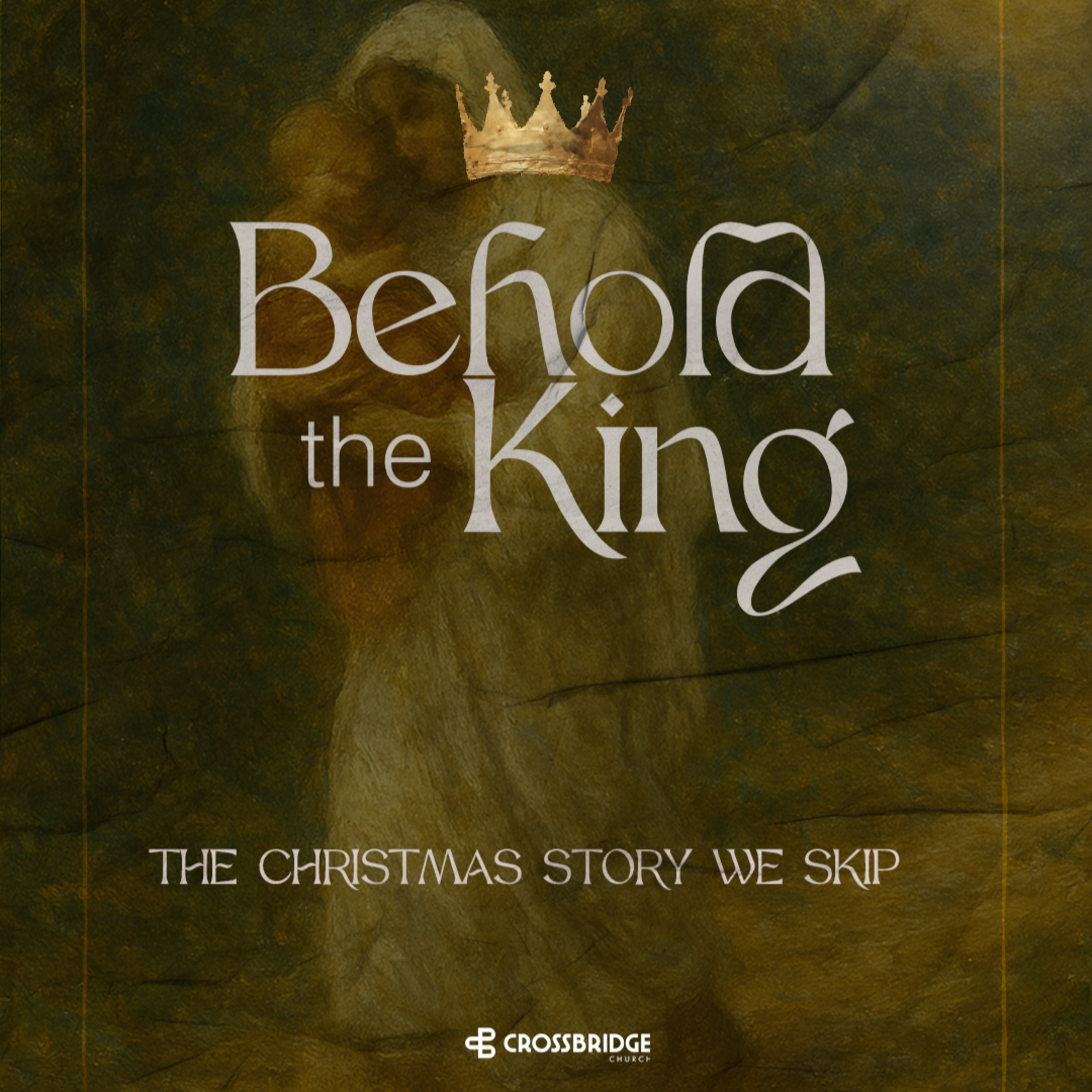 Behold the King - The Christmas Story We Skip episode artwork