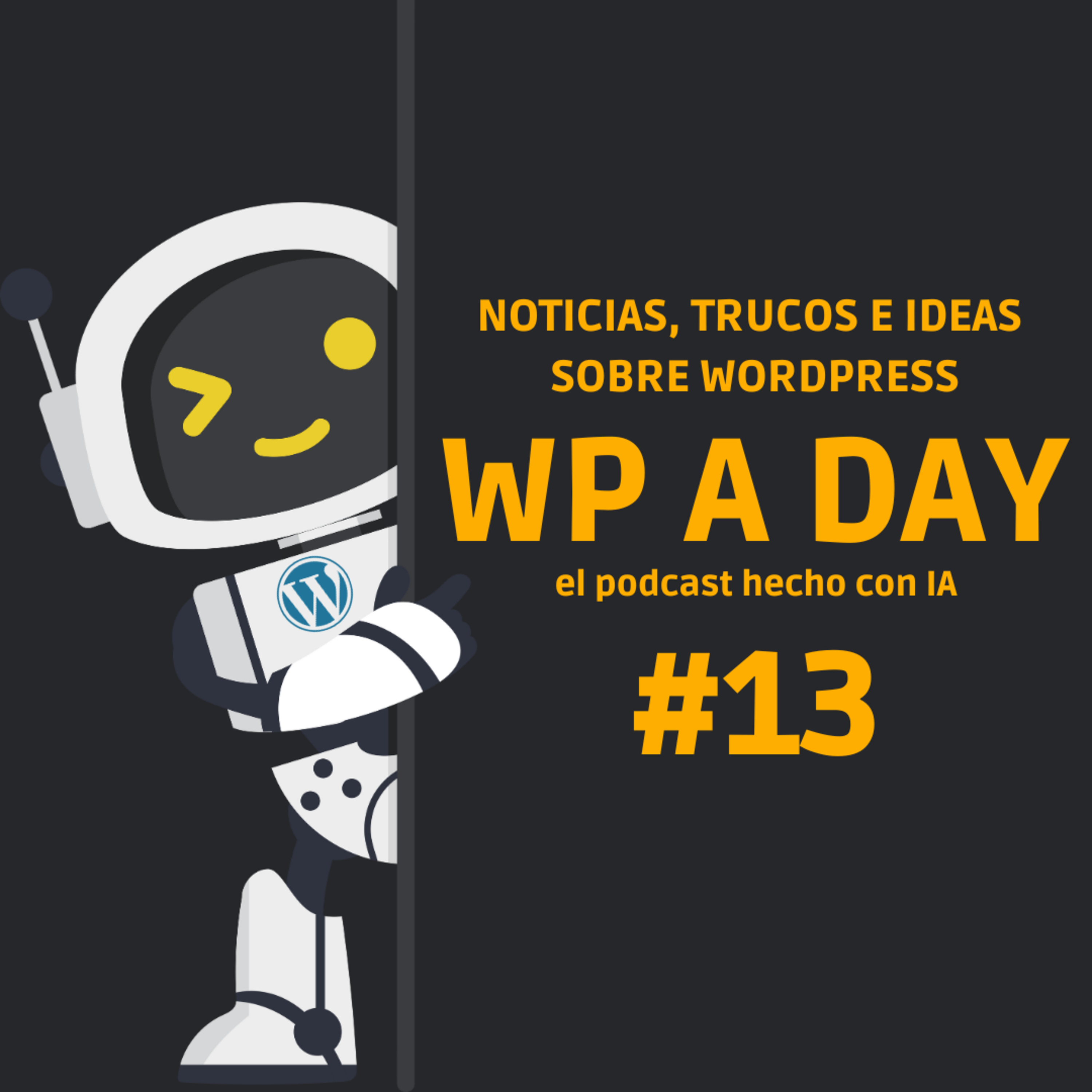 WP A DAY #13 - WP A DAY #13: WordPress 6.4 Release Candidate 3; Enable Button Icons; Integración de la IA con WordPress