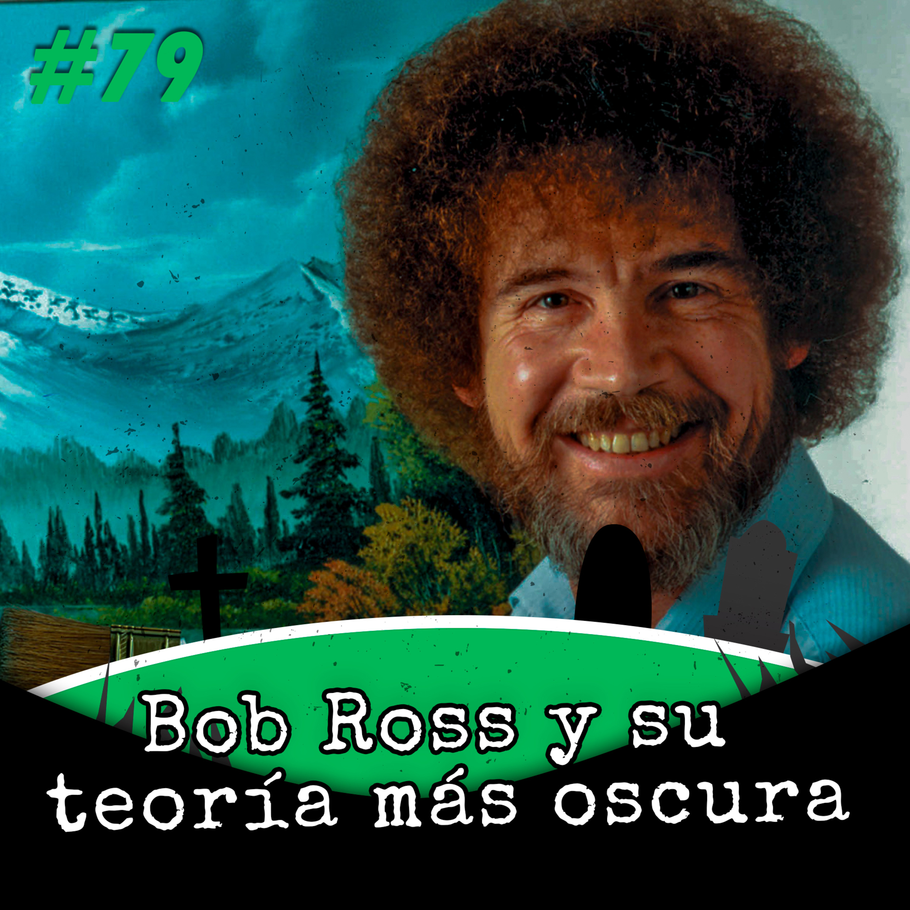 Expediente #79 | Bob Ross y su teoría más oscura 🎨🩸 episode artwork