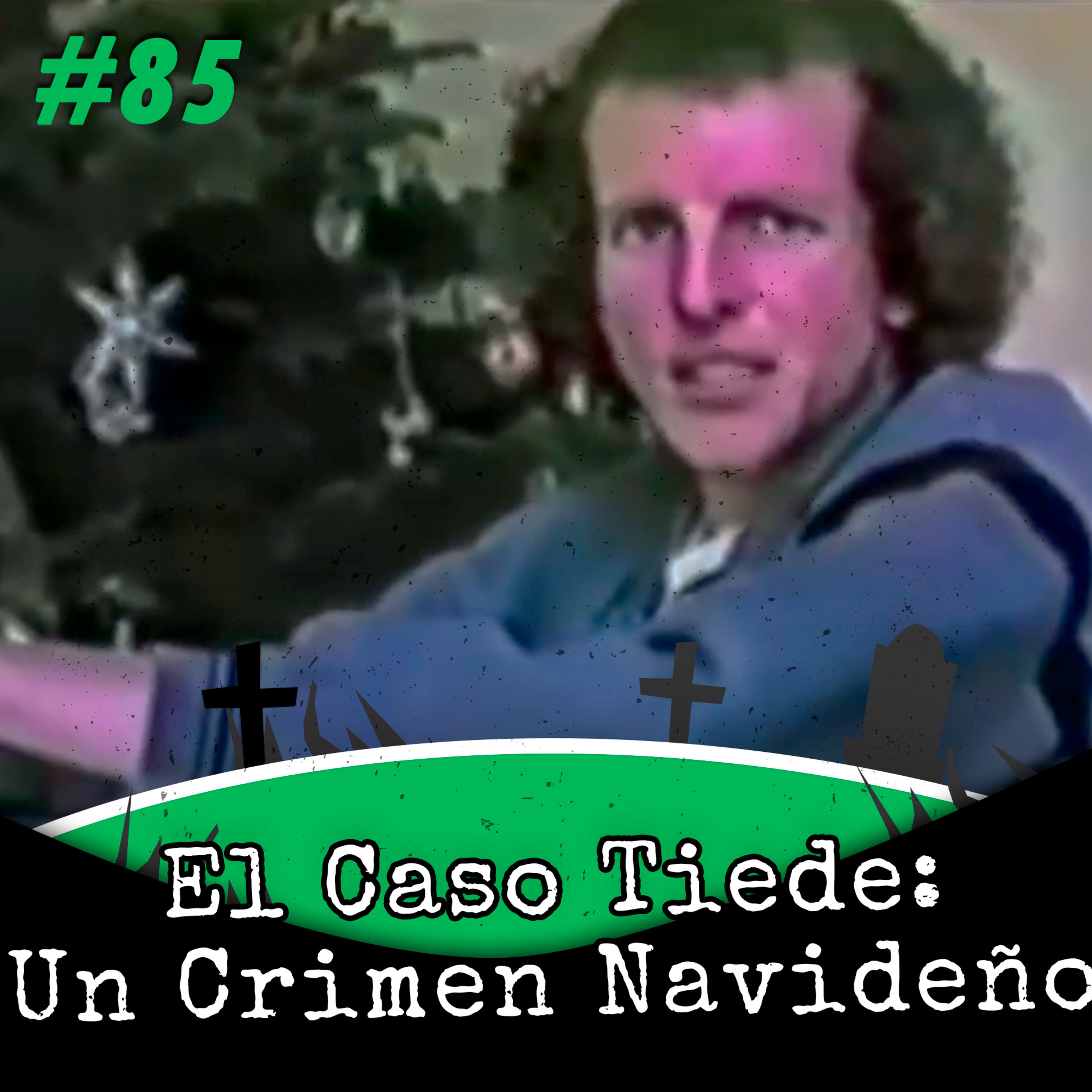 Expediente #85 - El Caso Tiede: Un Crimen Navideño episode artwork