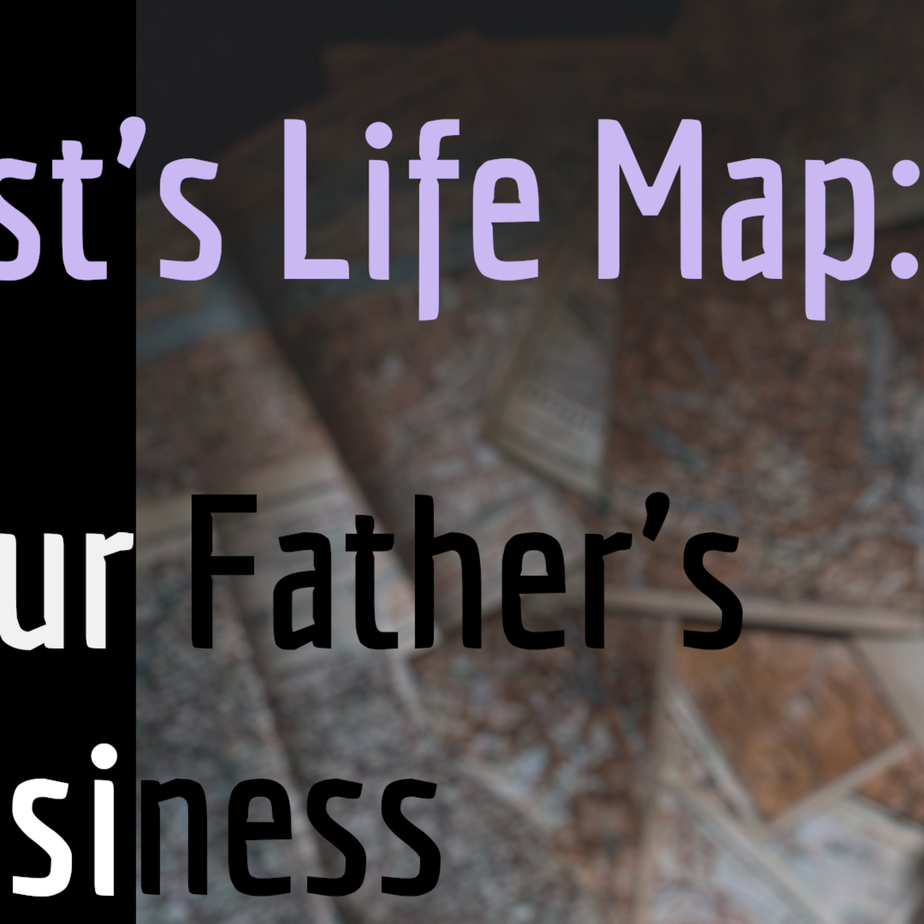 Christ's Map - Father's business episode artwork