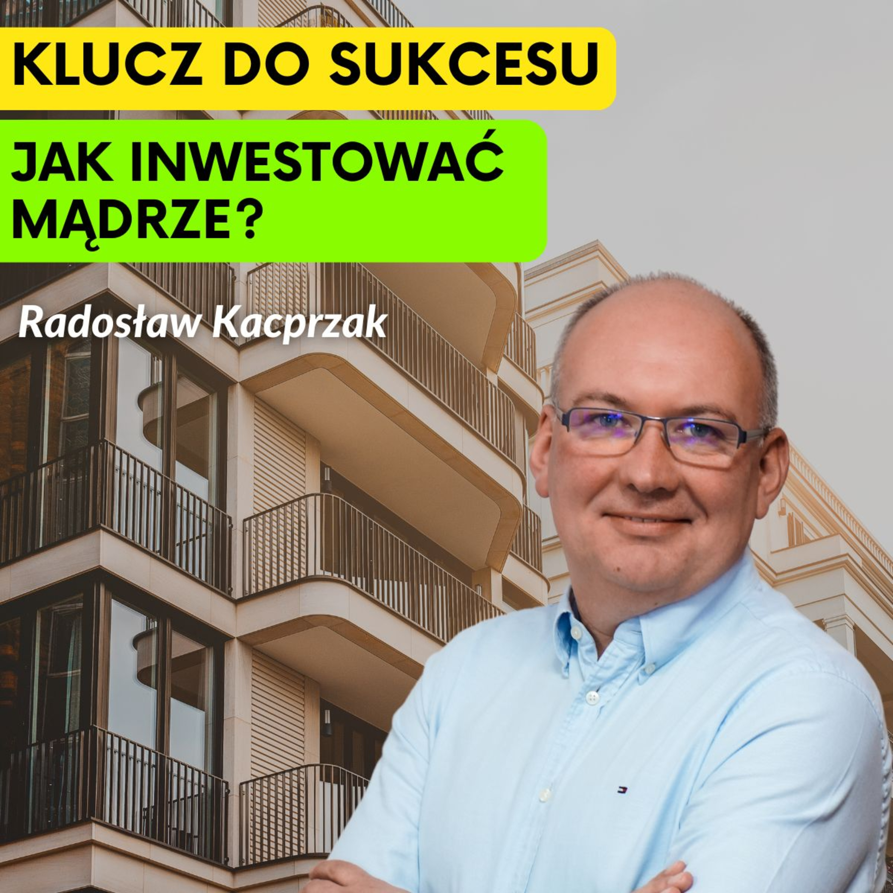 Od Przemysłu Dziewiarskiego do Nieruchomości - Wywiad z Radosławem Kacprzakiem