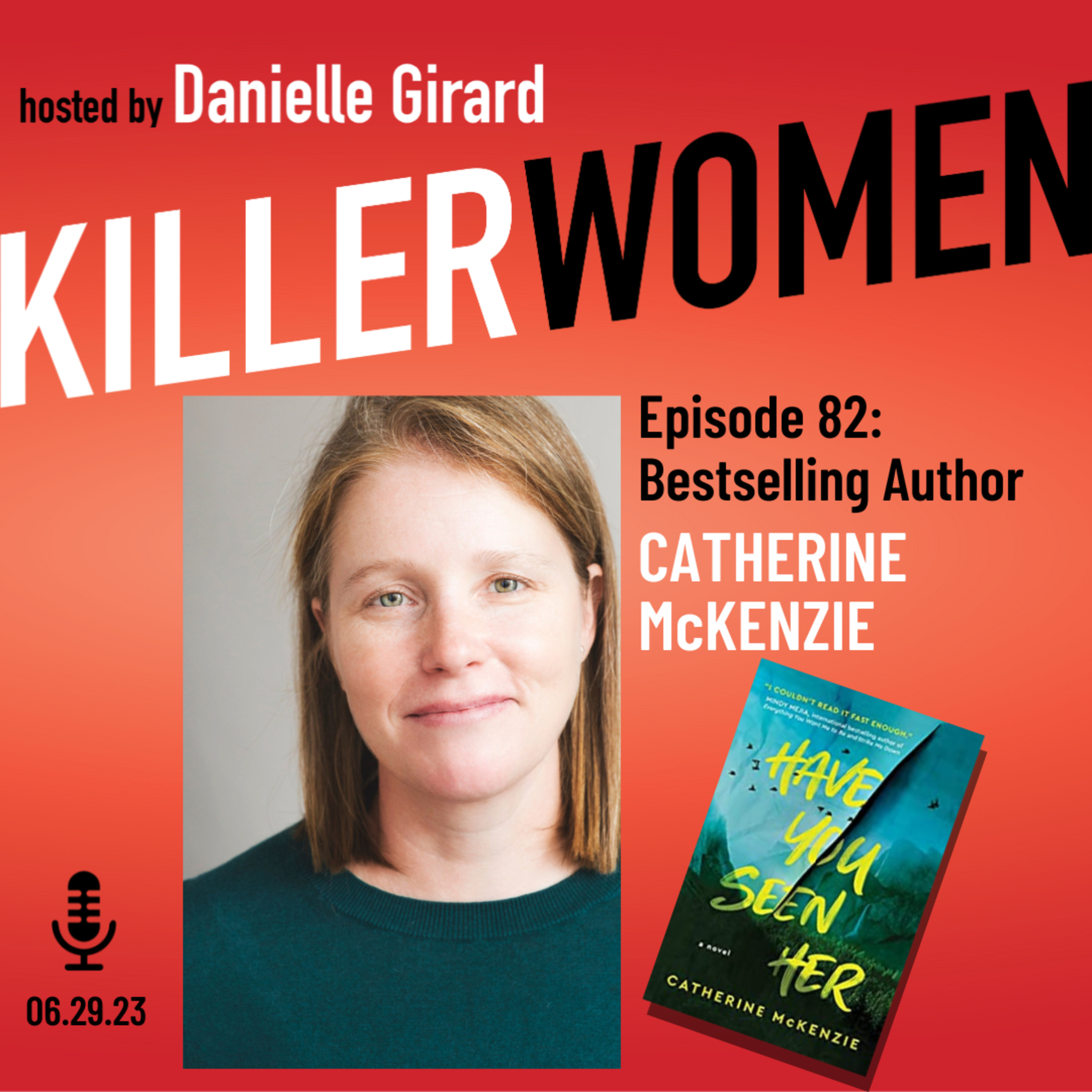 HAVE YOU SEEN HER: bestselling novelist & former attorney Catherine McKenzie's new thriller episode artwork