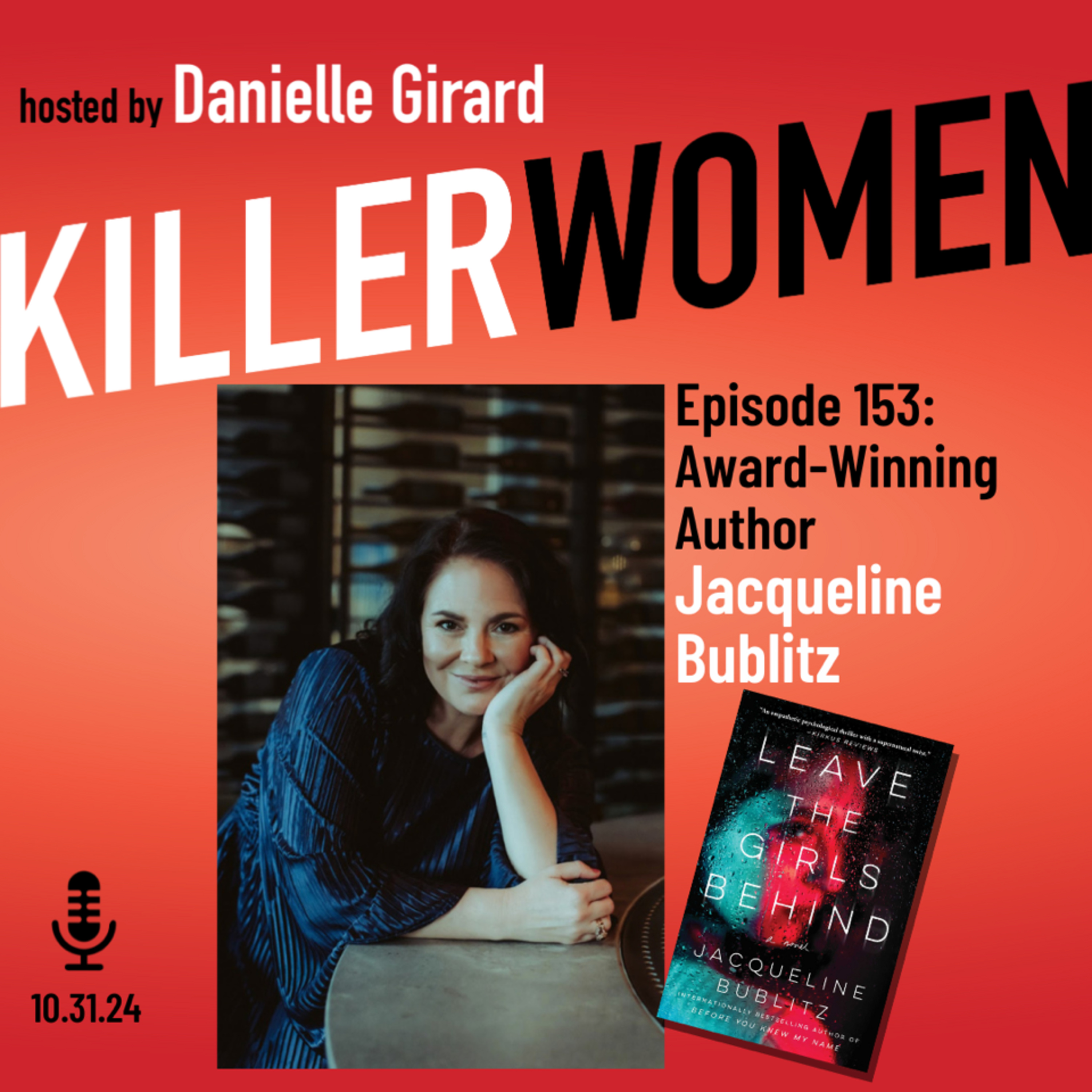 Jacqueline Bublitz: behind the scenes with her new thriller LEAVE THE GIRLS BEHIND episode artwork