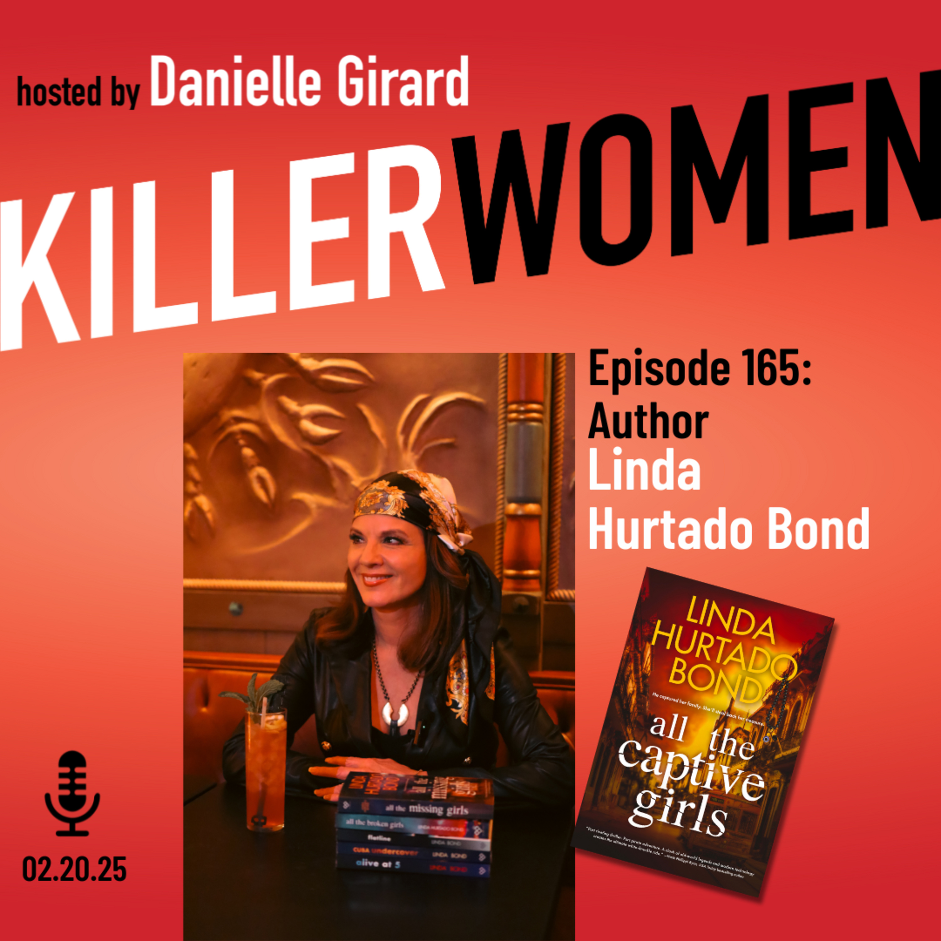 Journalist, news anchor and novelist Linda Hurtado Bond and ALL THE CAPTIVE GIRLS episode artwork