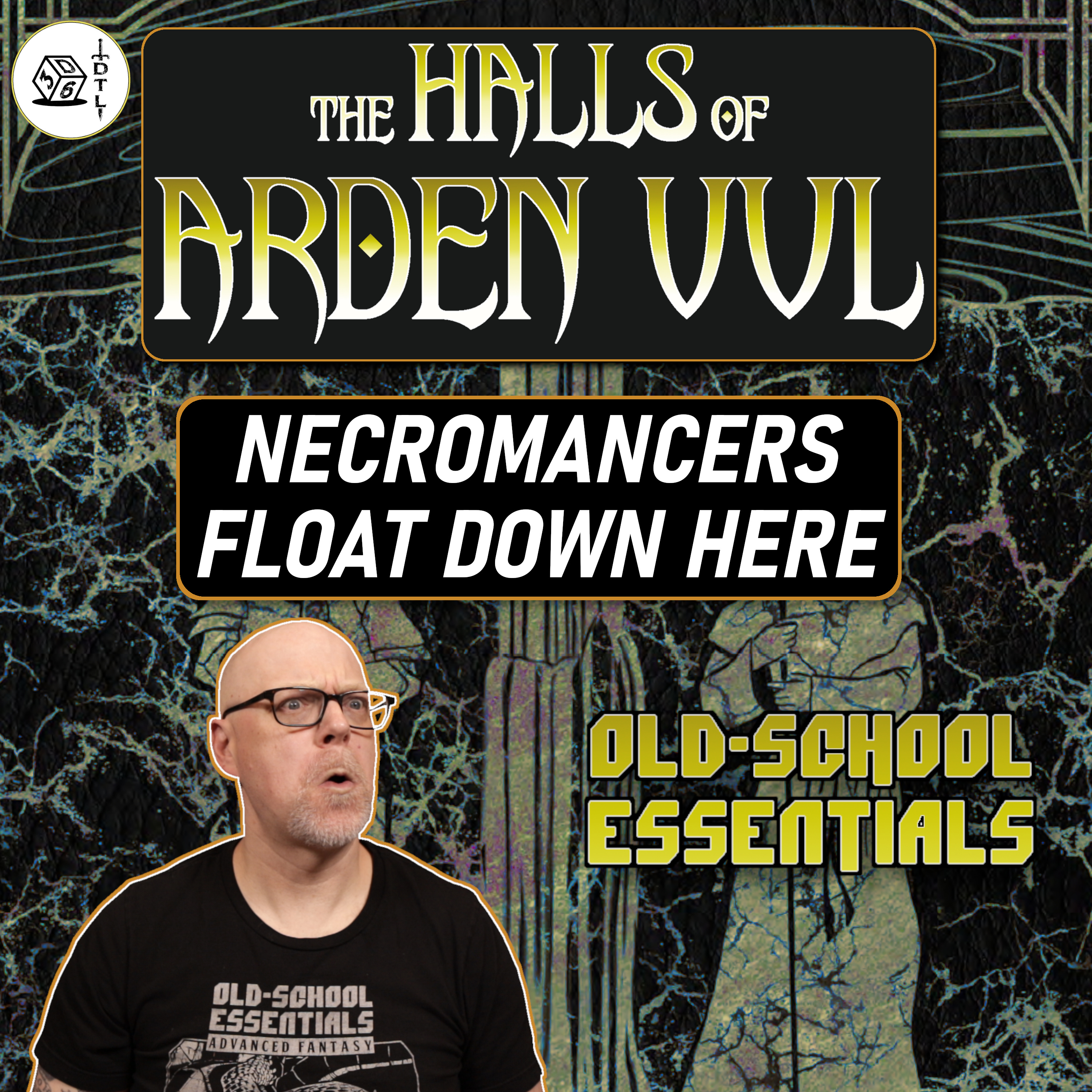 The Halls of Arden Vul Actual Play Ep 91 - Old School Essentials OSR Megadungeon | Necromancers Float Down Here