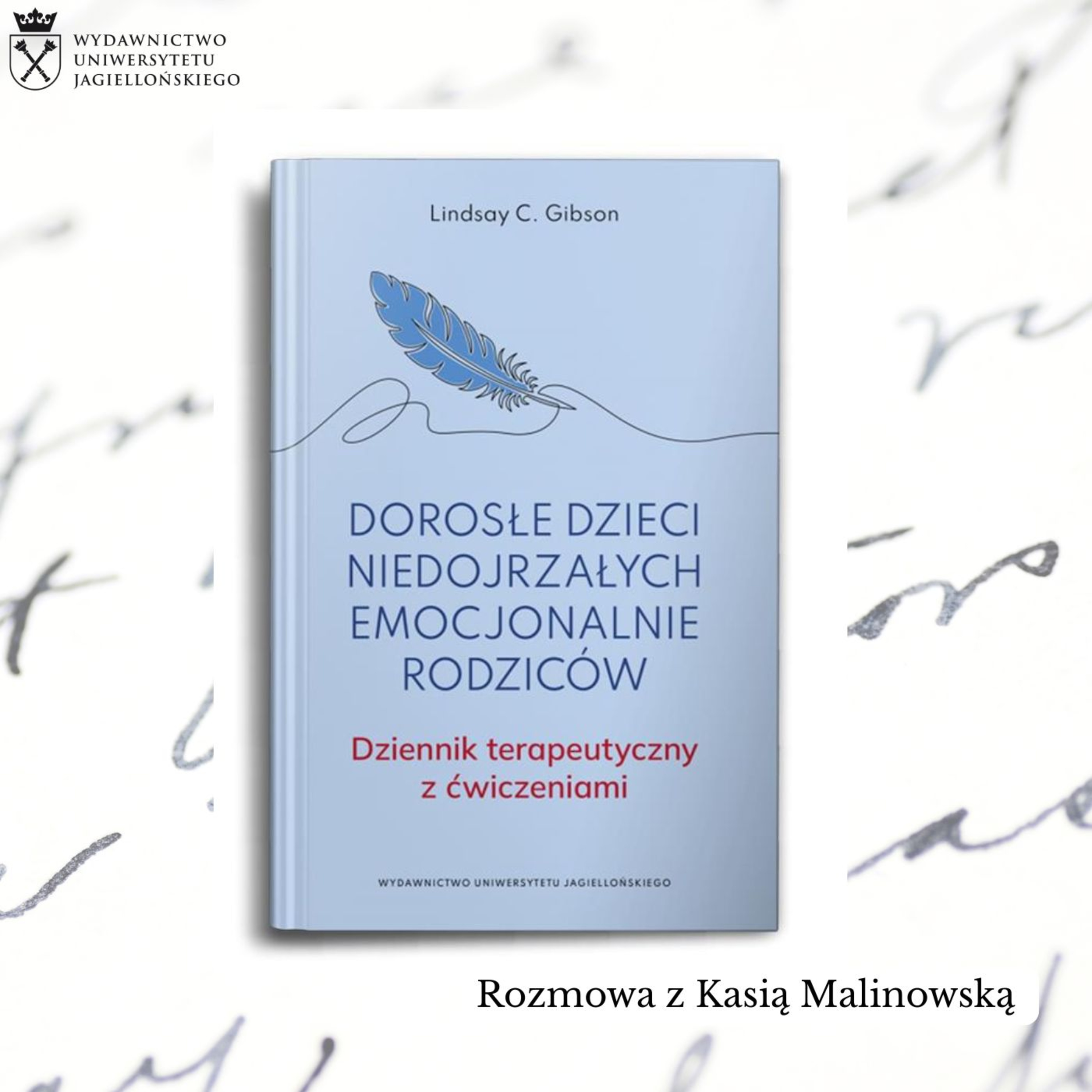 Rozmowa z Kasią Malinowską o książce "Dorosłe dzieci niedojrzałych emocjonalnie rodziców. Dziennik terapeutyczny z ćwiczeniami" episode artwork