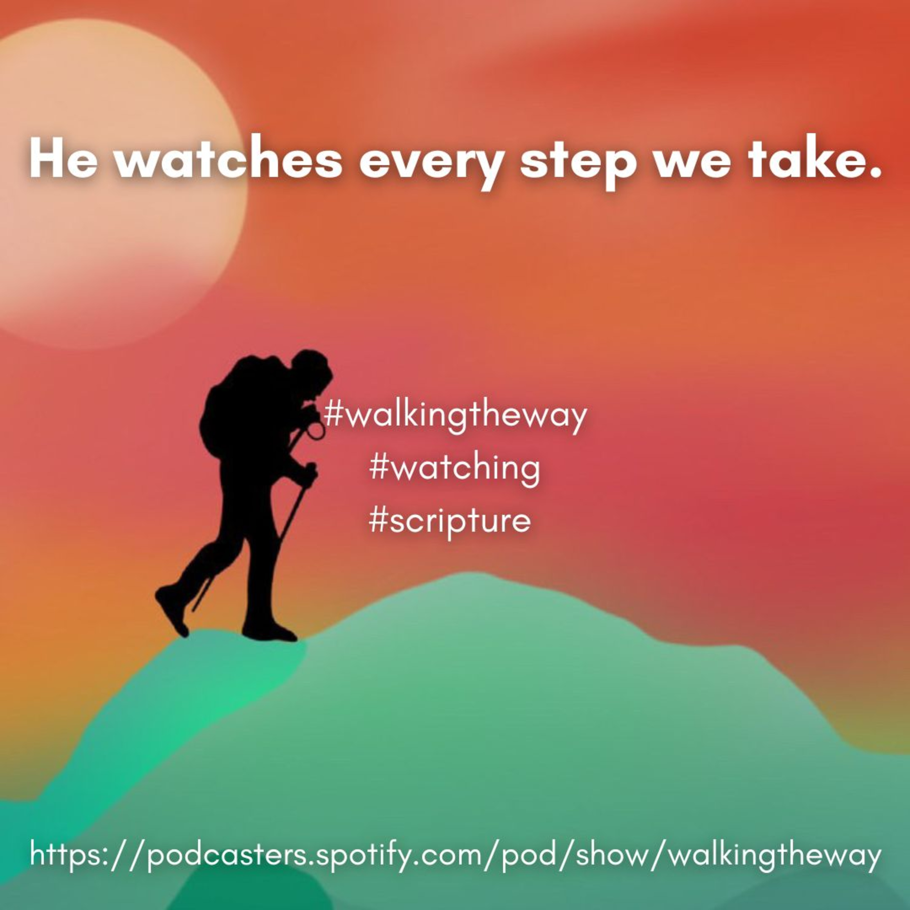 Walking the Way 16th January 2025 - Every step you take episode artwork