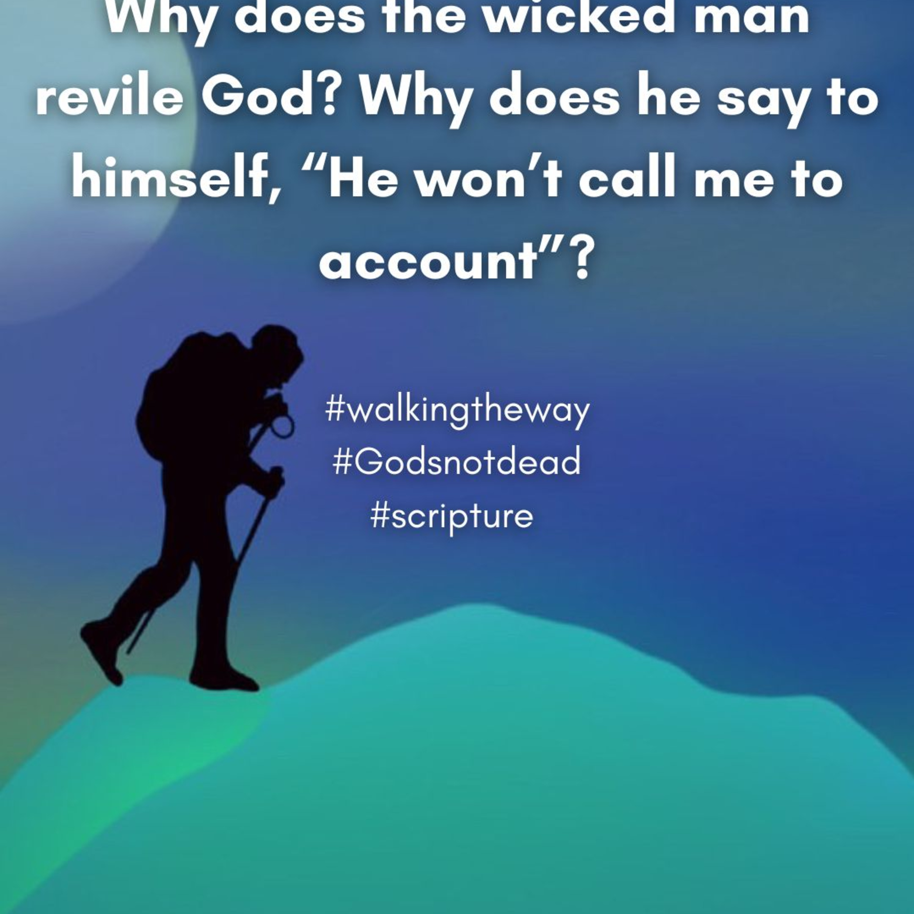 Walking the Way 13th February 2025 - God's not dead episode artwork