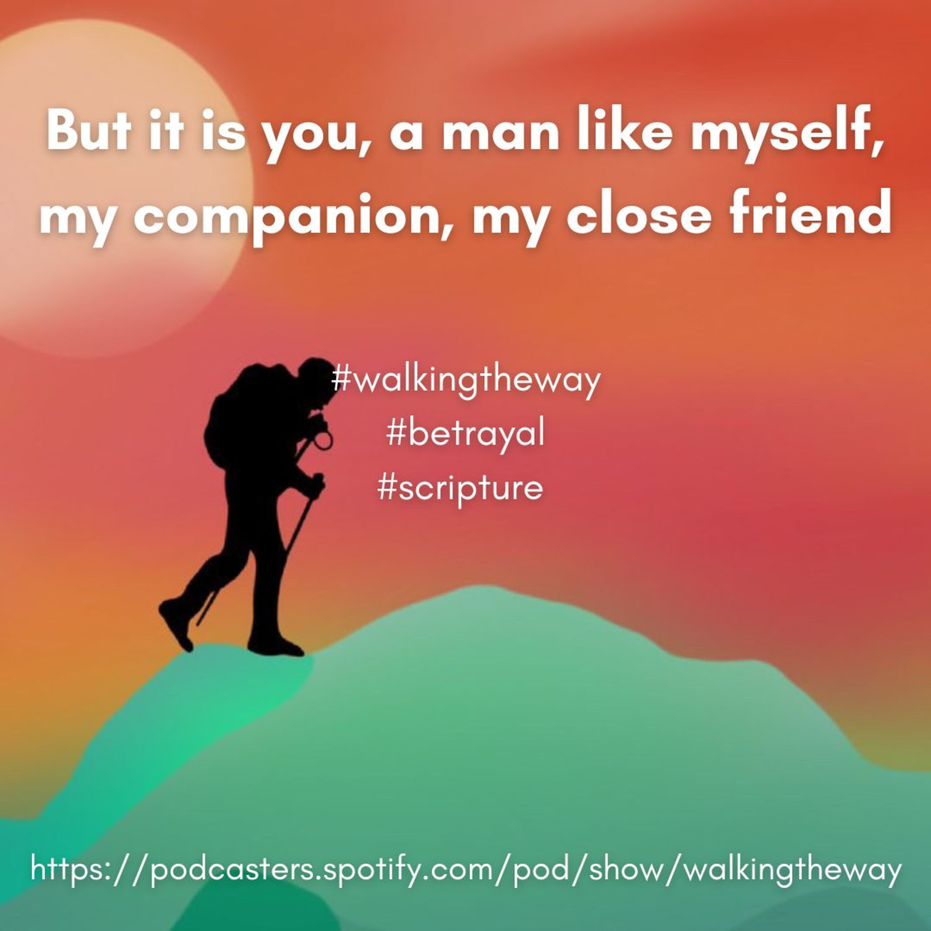 Walking the Way 21st April 2025 - Betrayal episode artwork