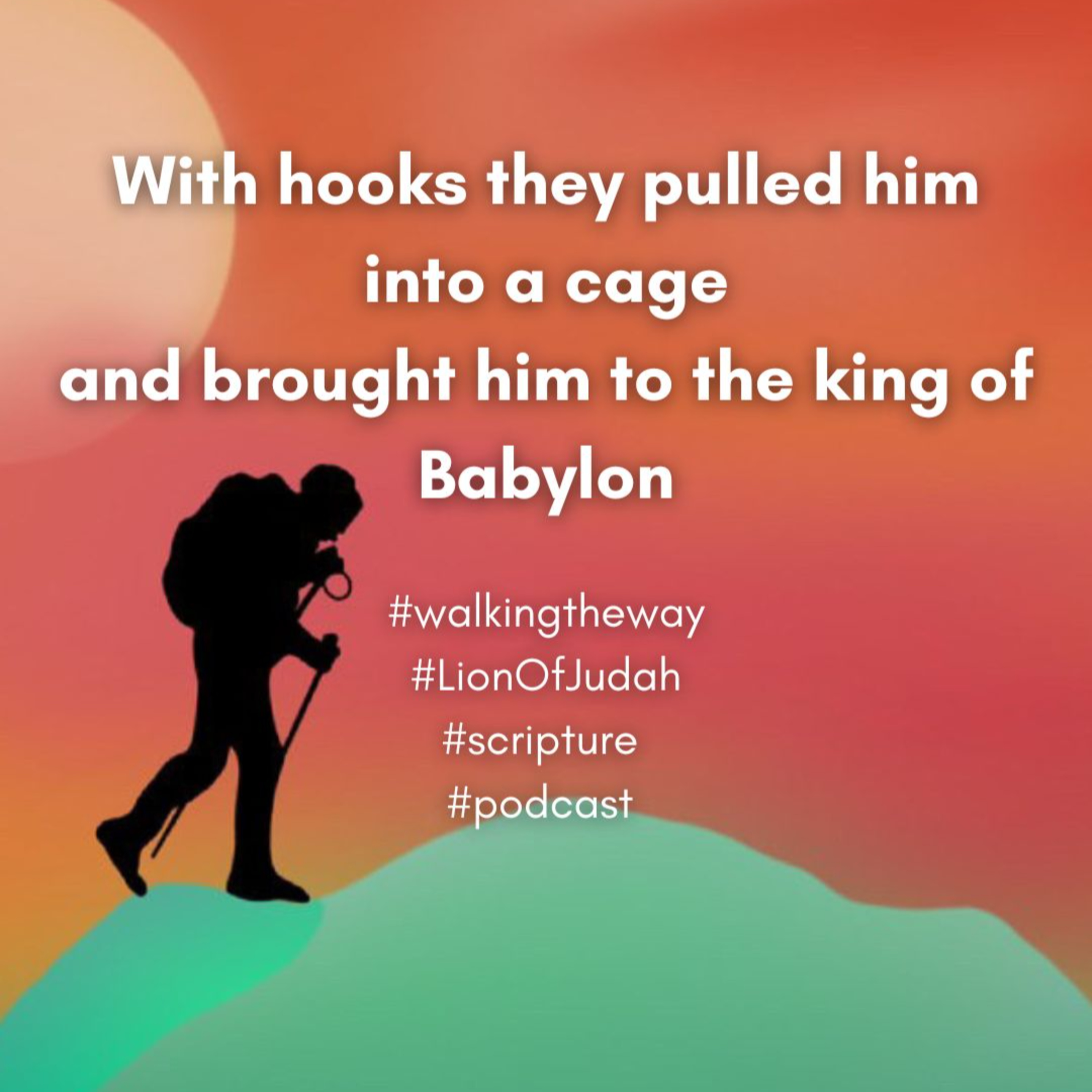 Walking the Way 15th July 2026 - The Lion in the Cage and the Lion on the Throne episode artwork