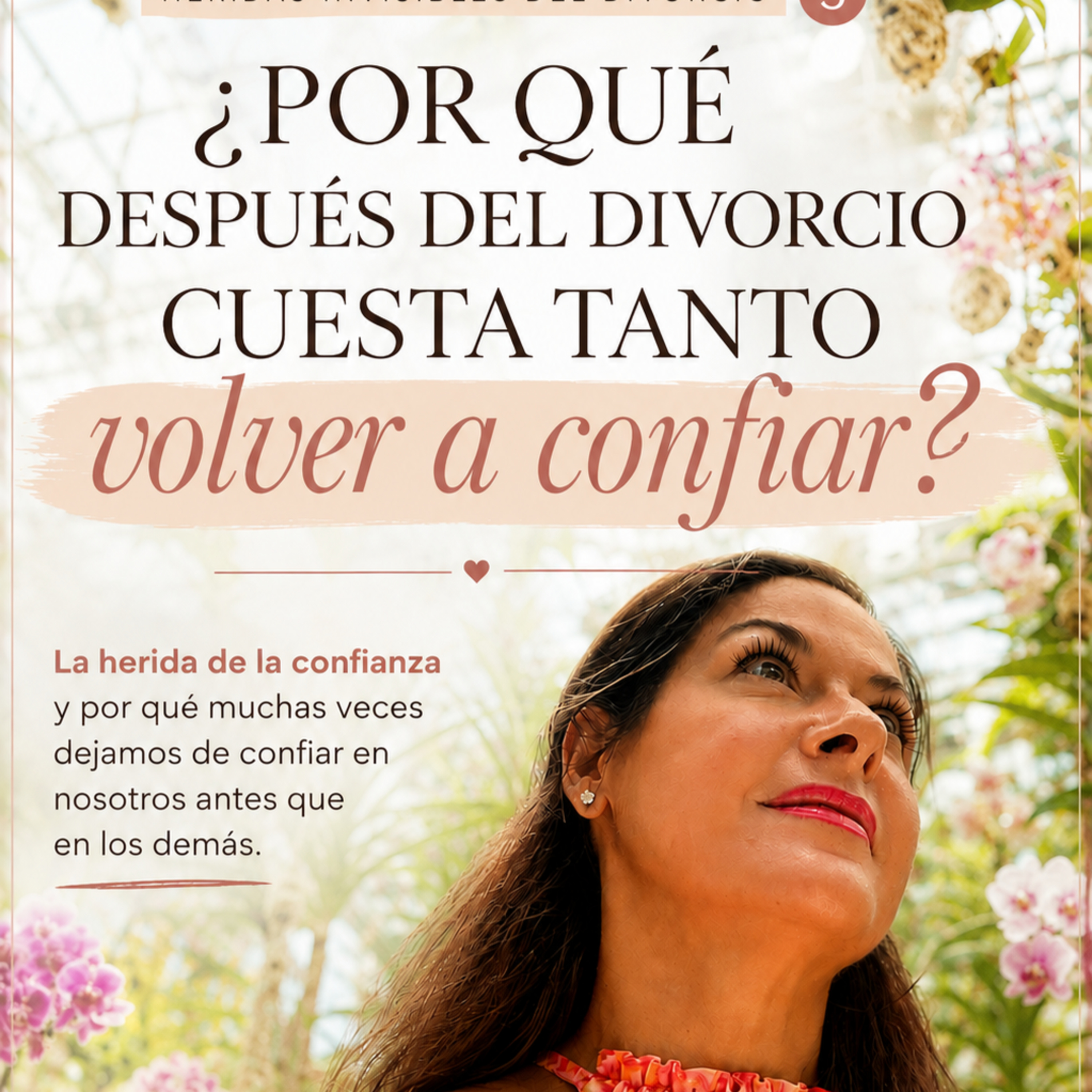 ¿Por qué cuesta tanto volver a confiar después del divorcio?