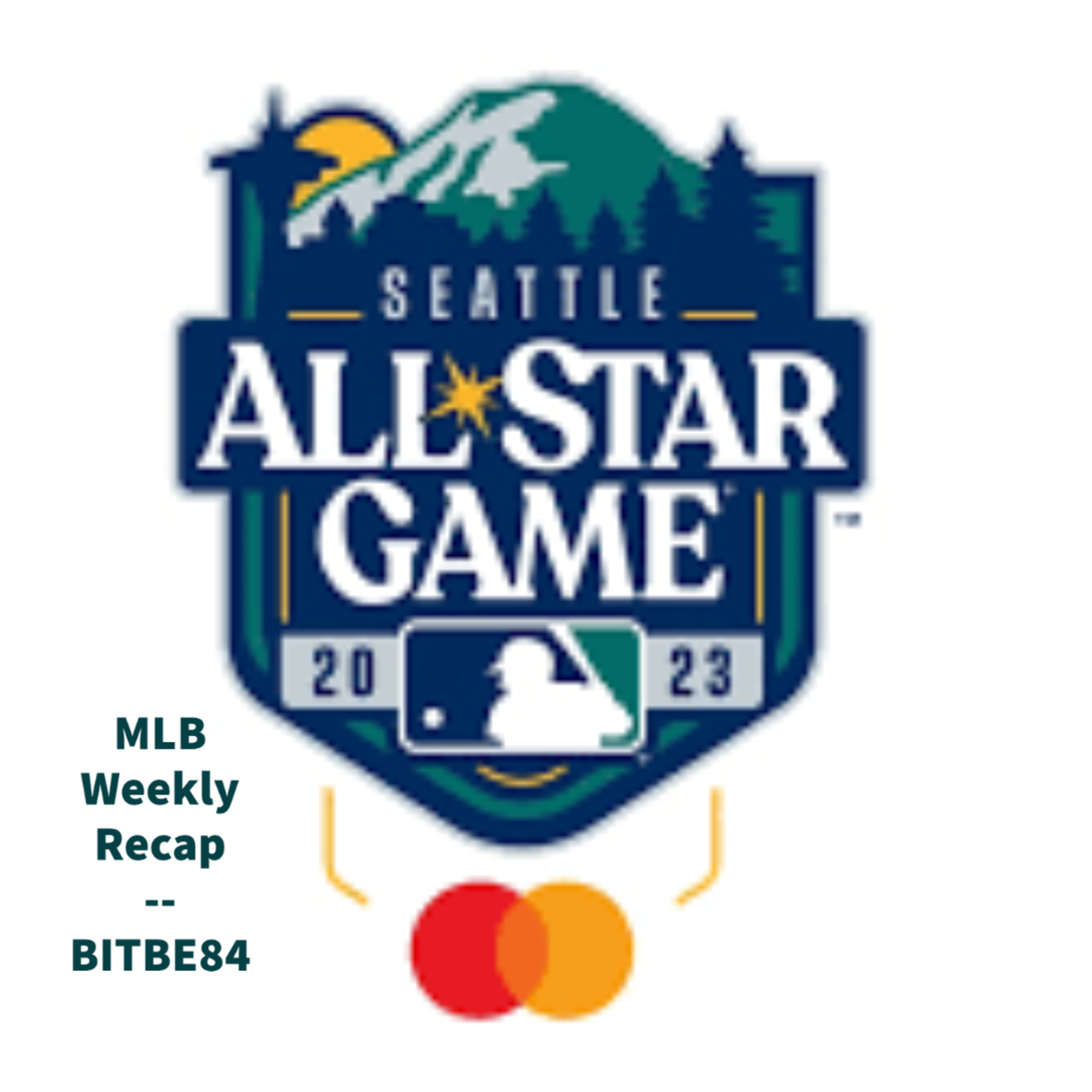 2023 MLB All-Star Game, MLB Weekly Recap -- BITBE84 episode artwork