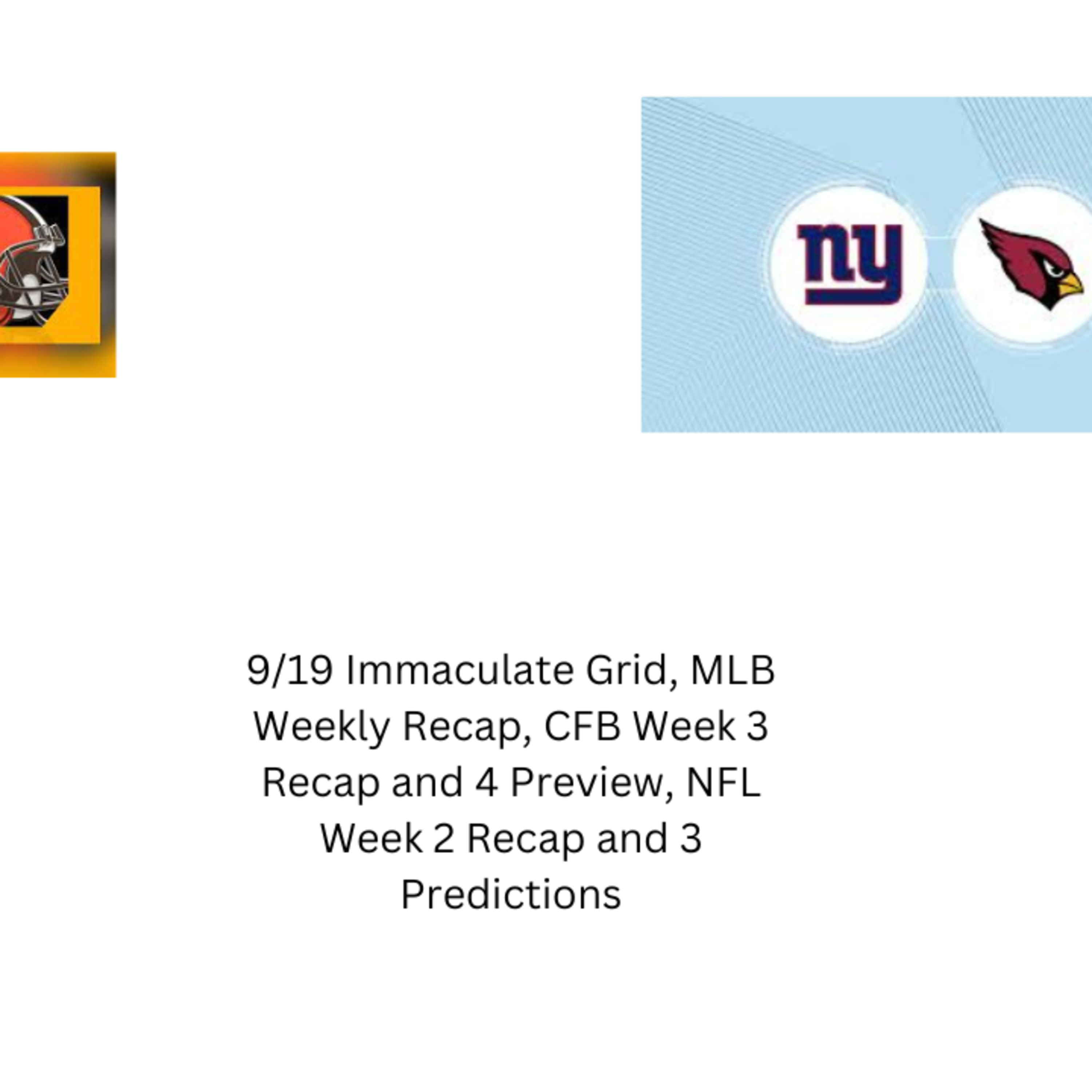 9/19 Immaculate Grid, MLB Weekly Recap, CFB Week 3 Recap and 4 Preview, NFL Week 2 Recap and 3 Predictions episode artwork