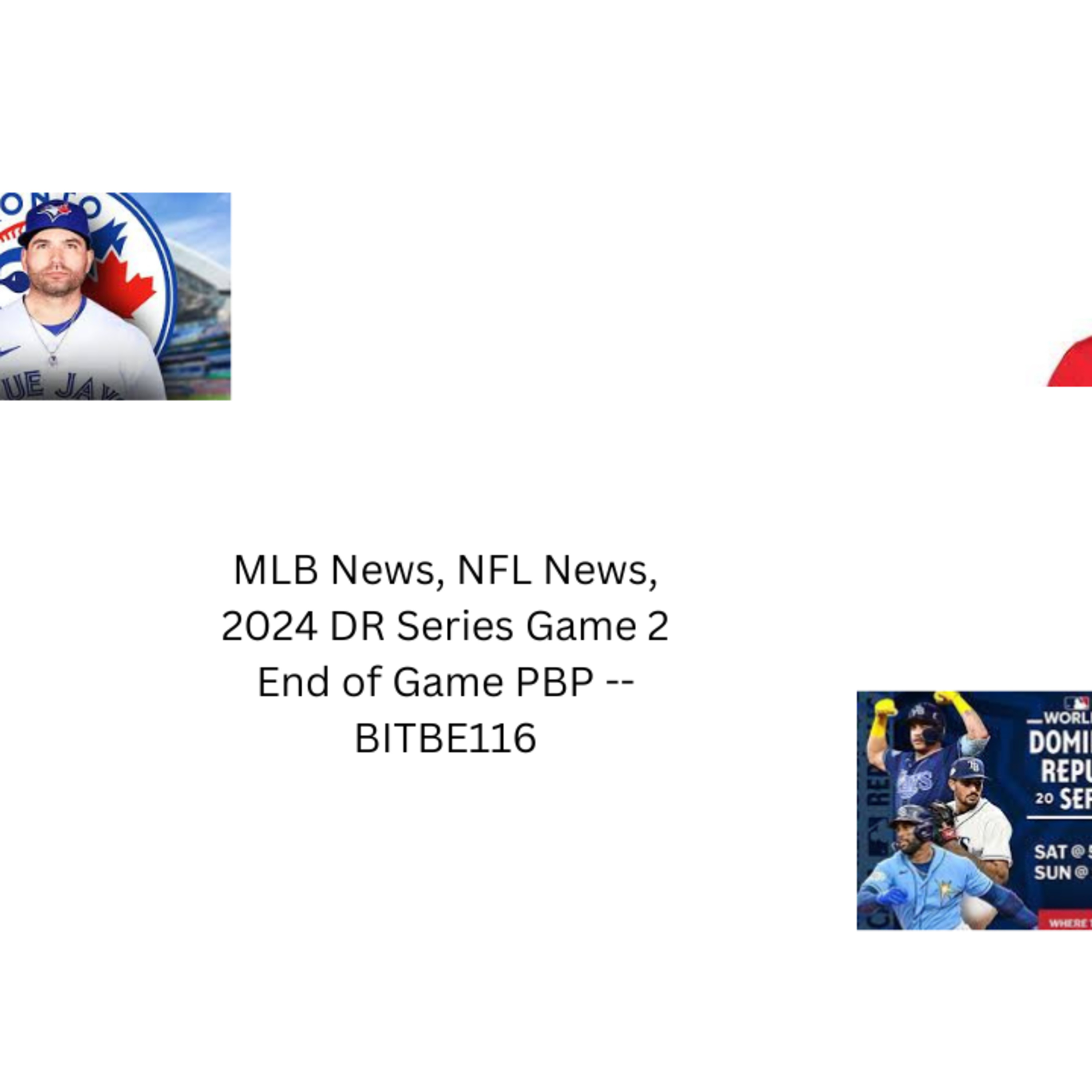 MLB News, NFL News, 2024 DR Series Game 2 Late Live PBP episode artwork