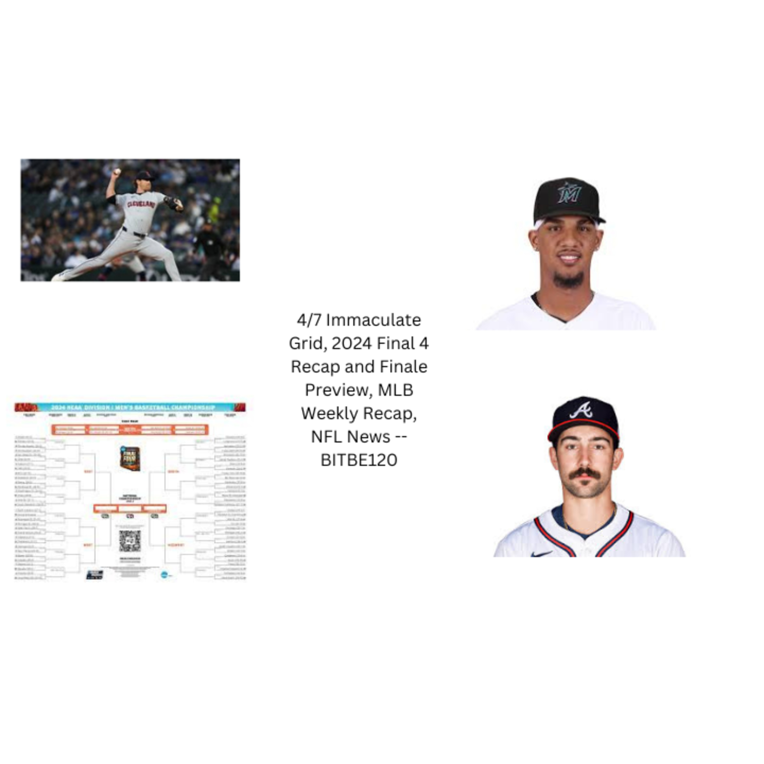 4/7 Immaculate Grid, 2024 Final 4 Recap and Finale Preview, MLB Weekly Recap, NFL News episode artwork