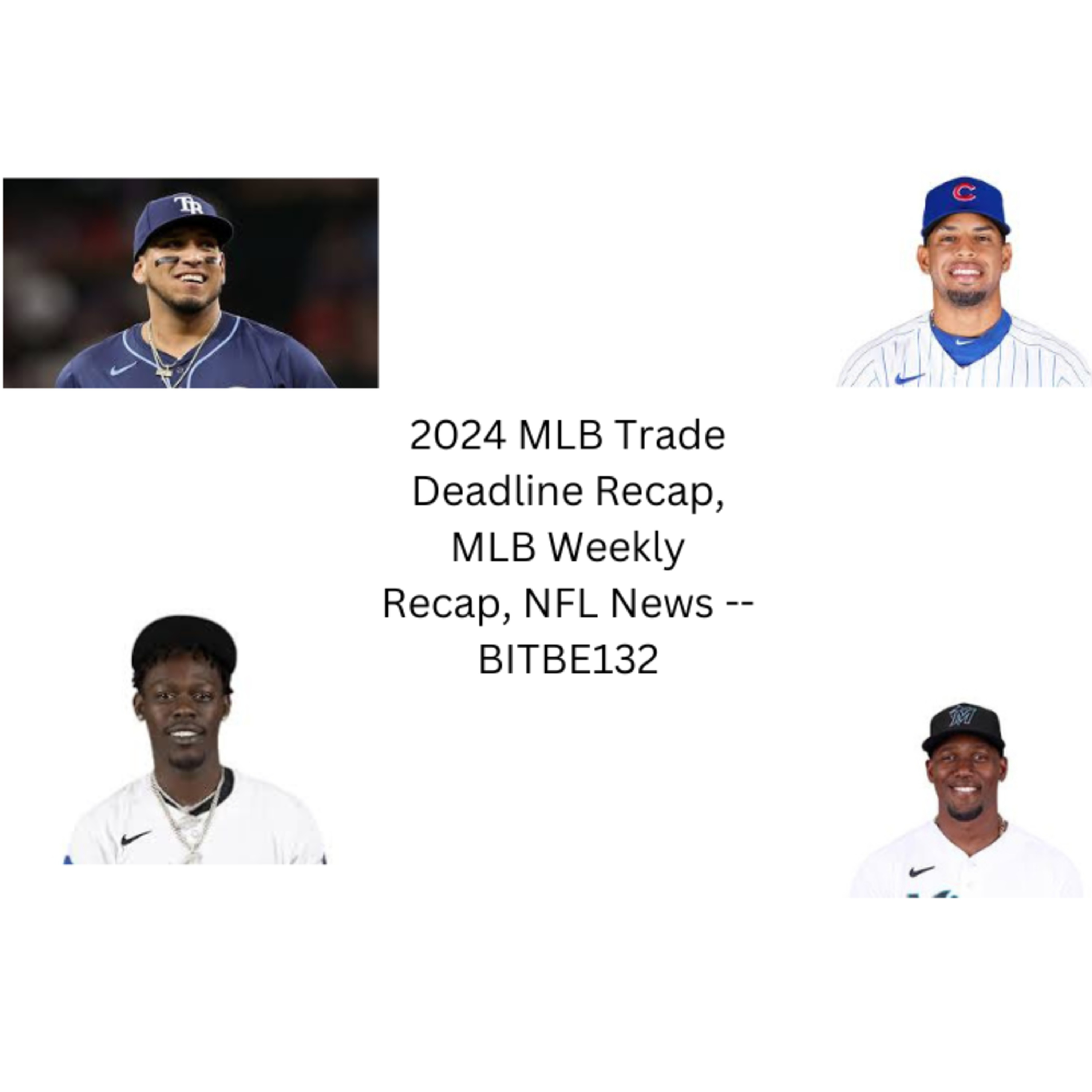 2024 MLB Trade Deadline Recap, MLB Weekly Recap, NFL News episode artwork