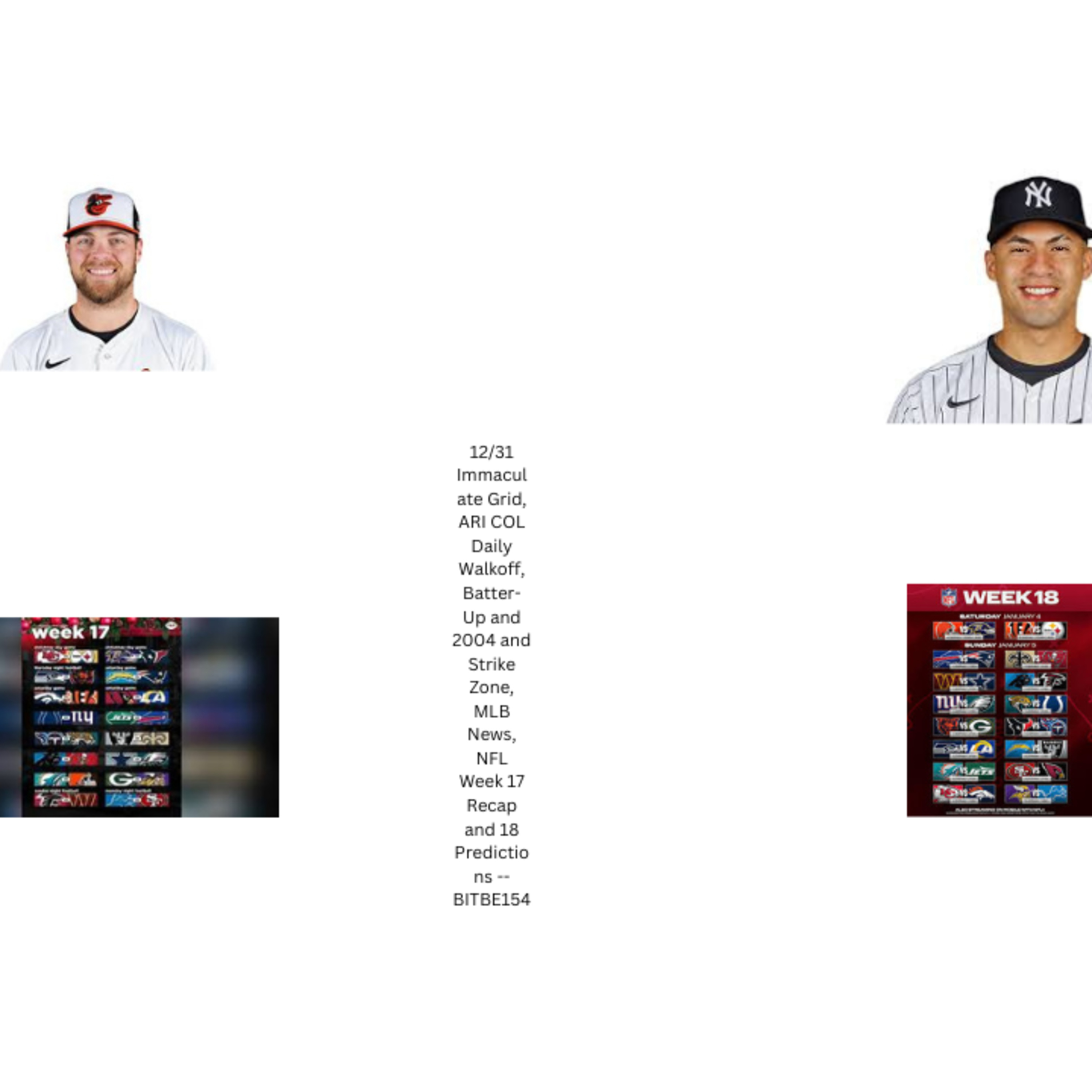 12/31 Immaculate Grid, ARI and COL Daily Walkoff, Batter-Up Strike Zone and 2004, MLB News, NFL Week 17 Recap and 18 Predictions episode artwork