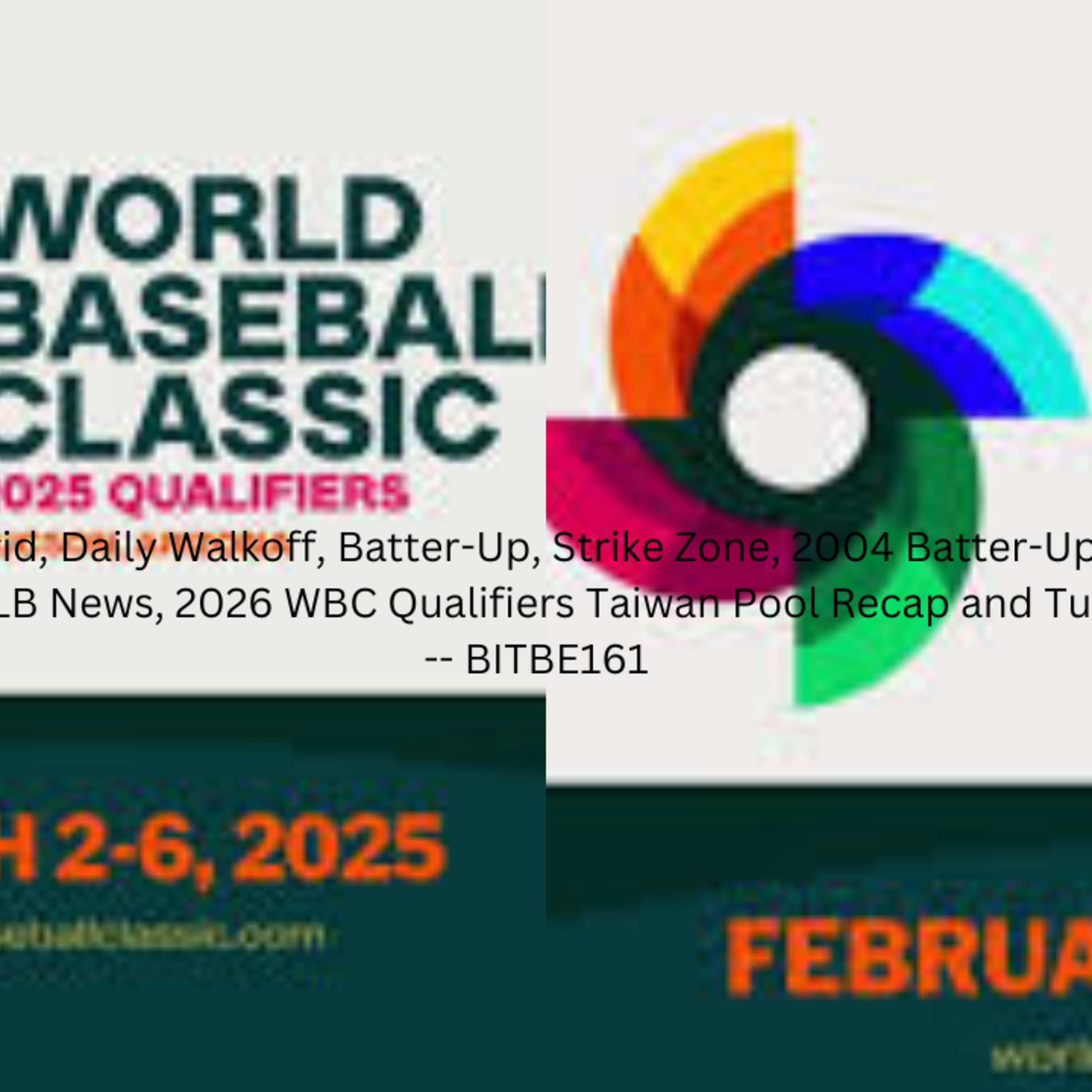 2/25 Immaculate Grid, Daily Walkoff, Batter-Up, Strike Zone, 2004 Batter-Up, Cubs Mystery Strike Zone, MLB News, 2025 WBC Qualifiers Ta Recap and Tuscon Predictions episode artwork