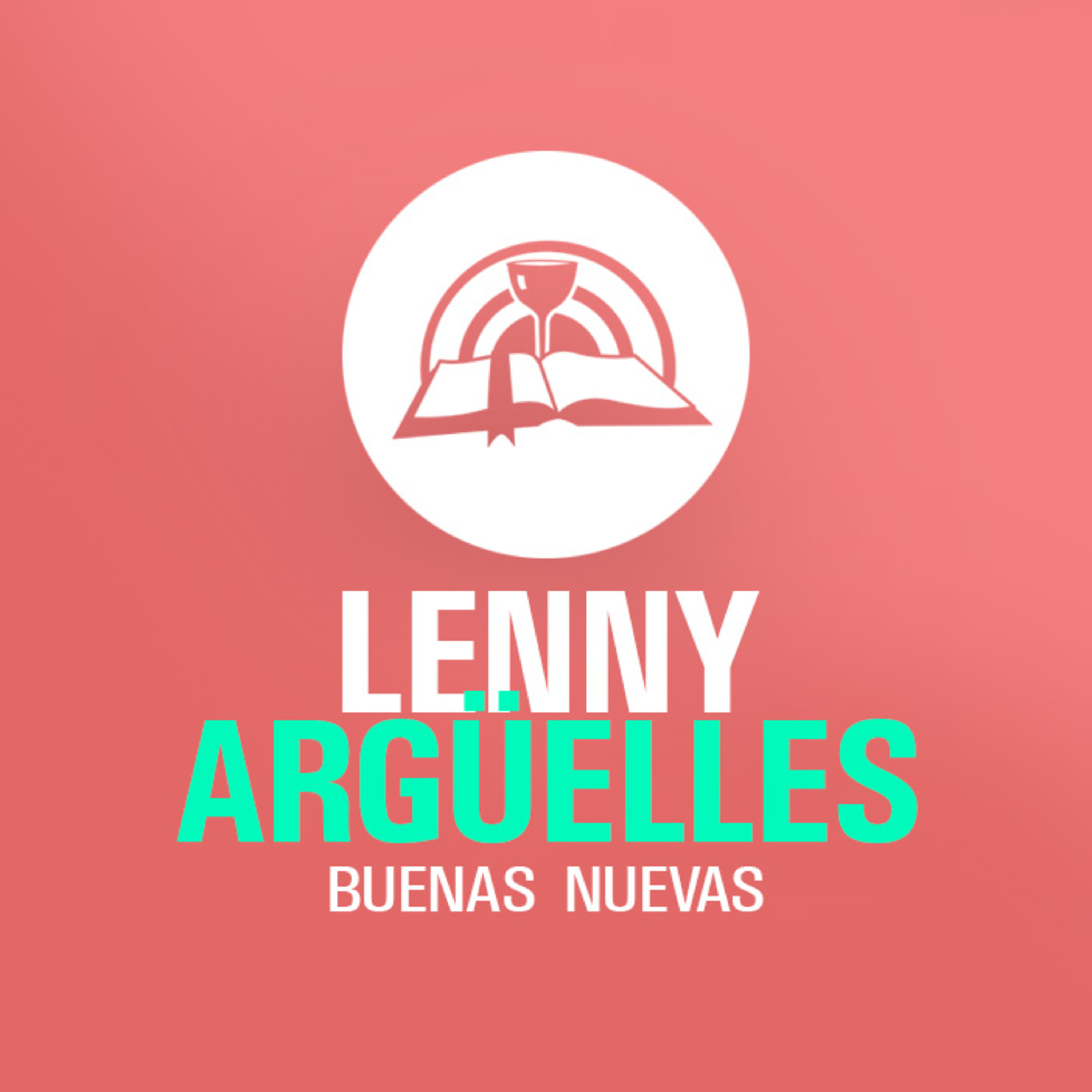 Se fuerte y valiente, no tengas miedo ni desmayes - Pr. Lenny Argüelles | Iglesia Buenas Nuevas episode artwork