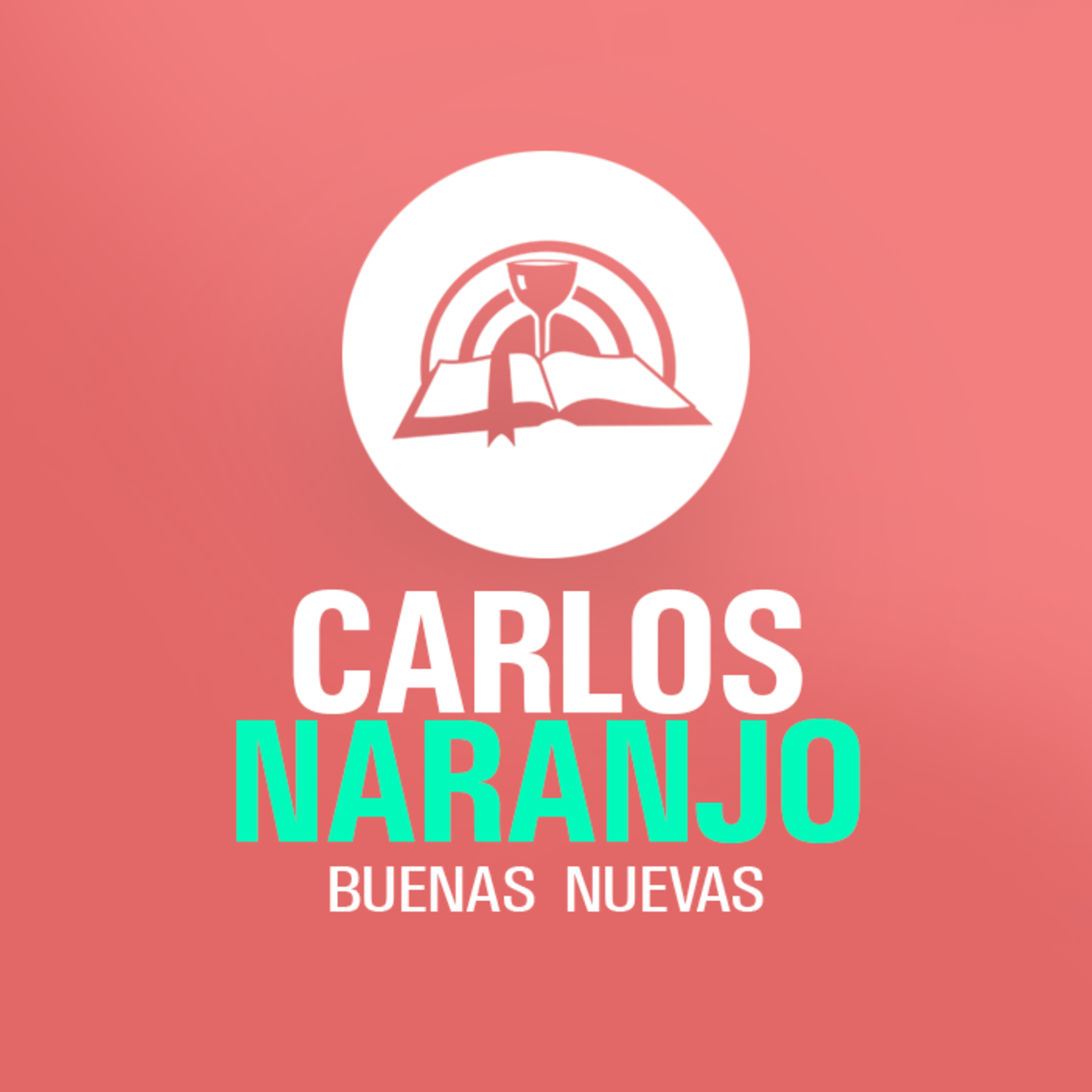 La vida es relacionarse - Pr. Carlos Naranjo | Iglesia Buenas Nuevas episode artwork