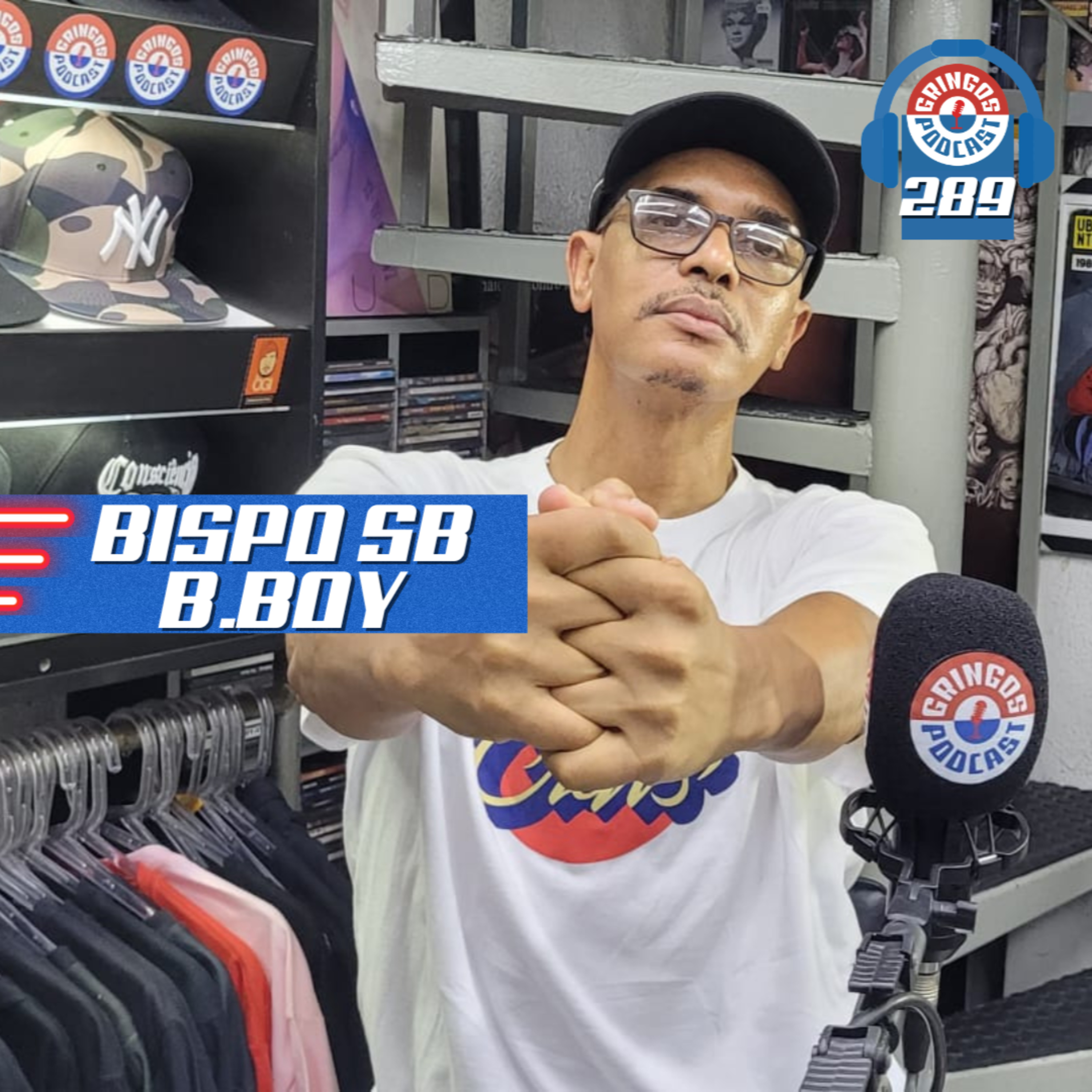 BISPO SB (B.BOY) - Gringos Podcast #289 episode artwork