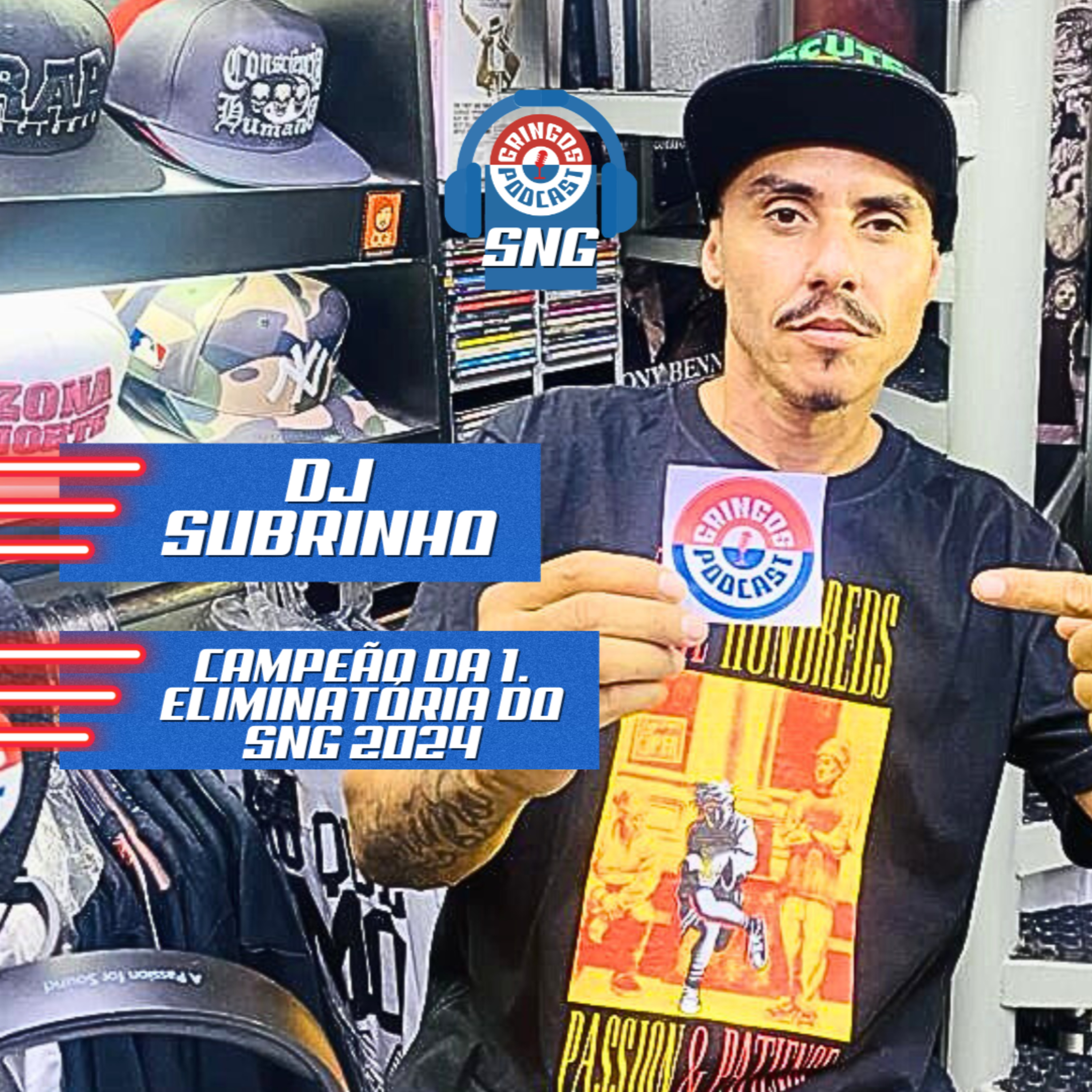 DJ SUBRINHO ( CAMPEÃO 1. ELIMINATÓRIA SNG 2024 ) - Gringos Podcast episode artwork