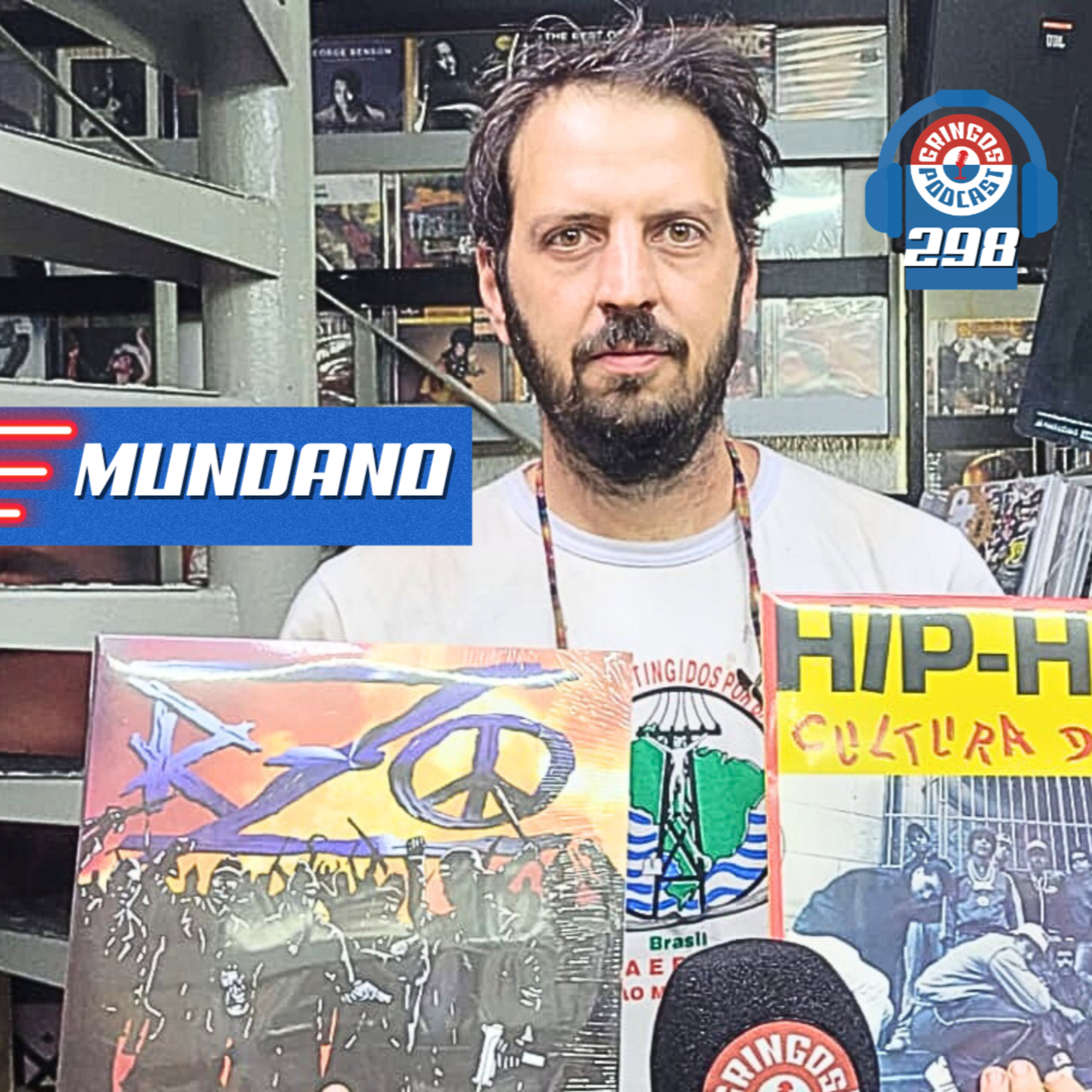 MUNDANO (GRAFITEIRO, ARTIVISTA) - Gringos Podcast #298 episode artwork
