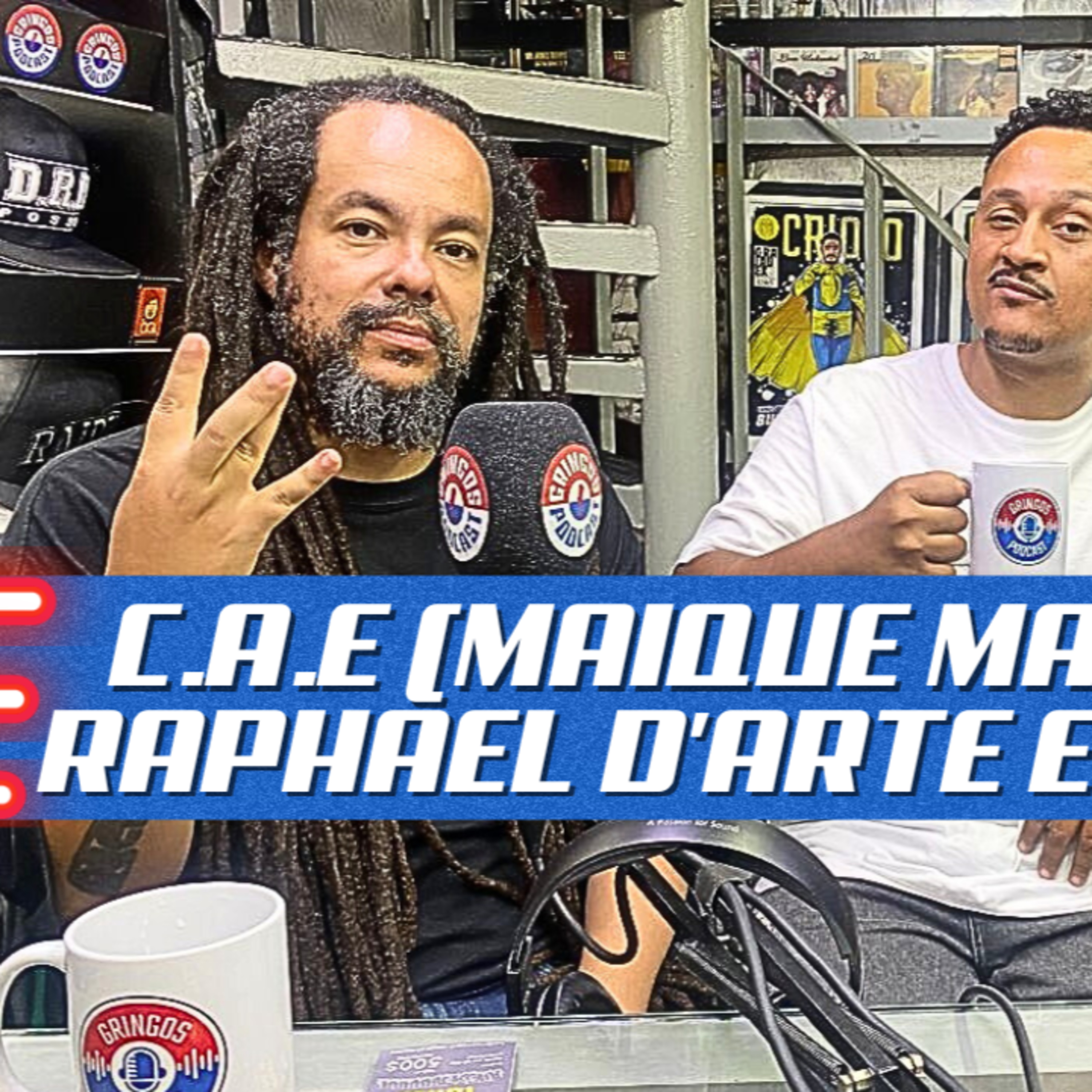 C.A.E (MAIQUE MAIA - RAPHAEL D'ARTE E SEM - Gringos Podcast #376 episode artwork
