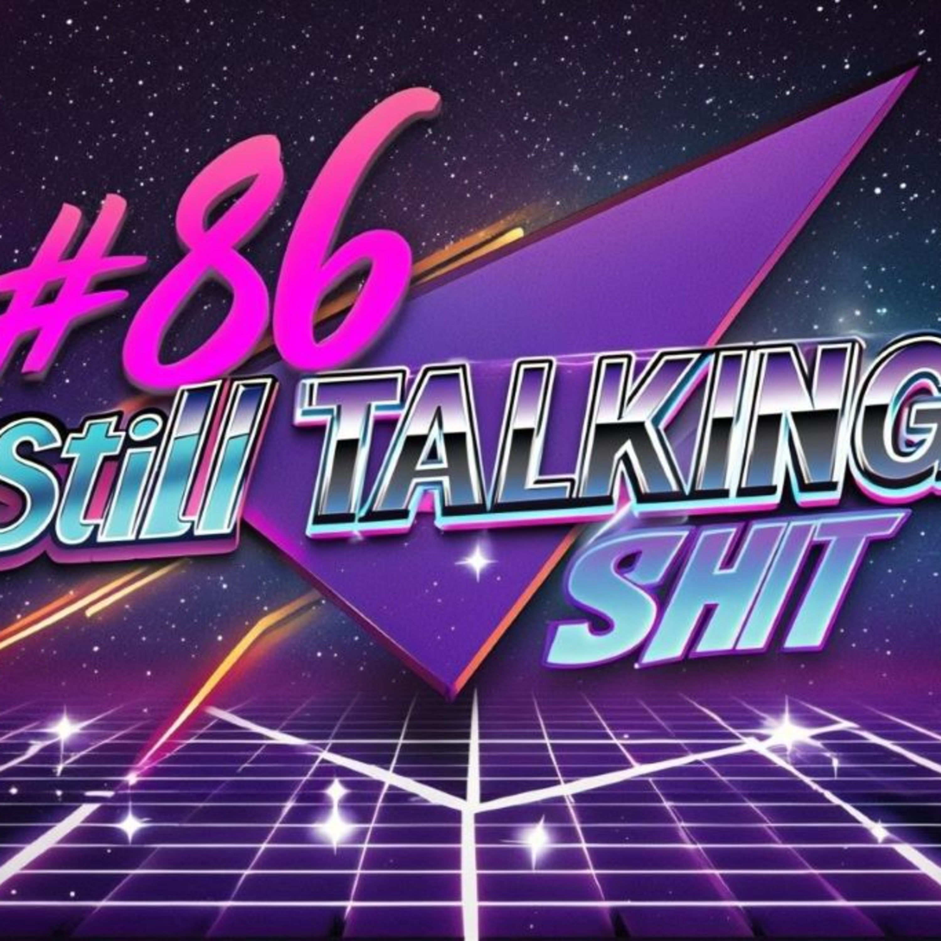 #86 Still Talking Shit episode artwork