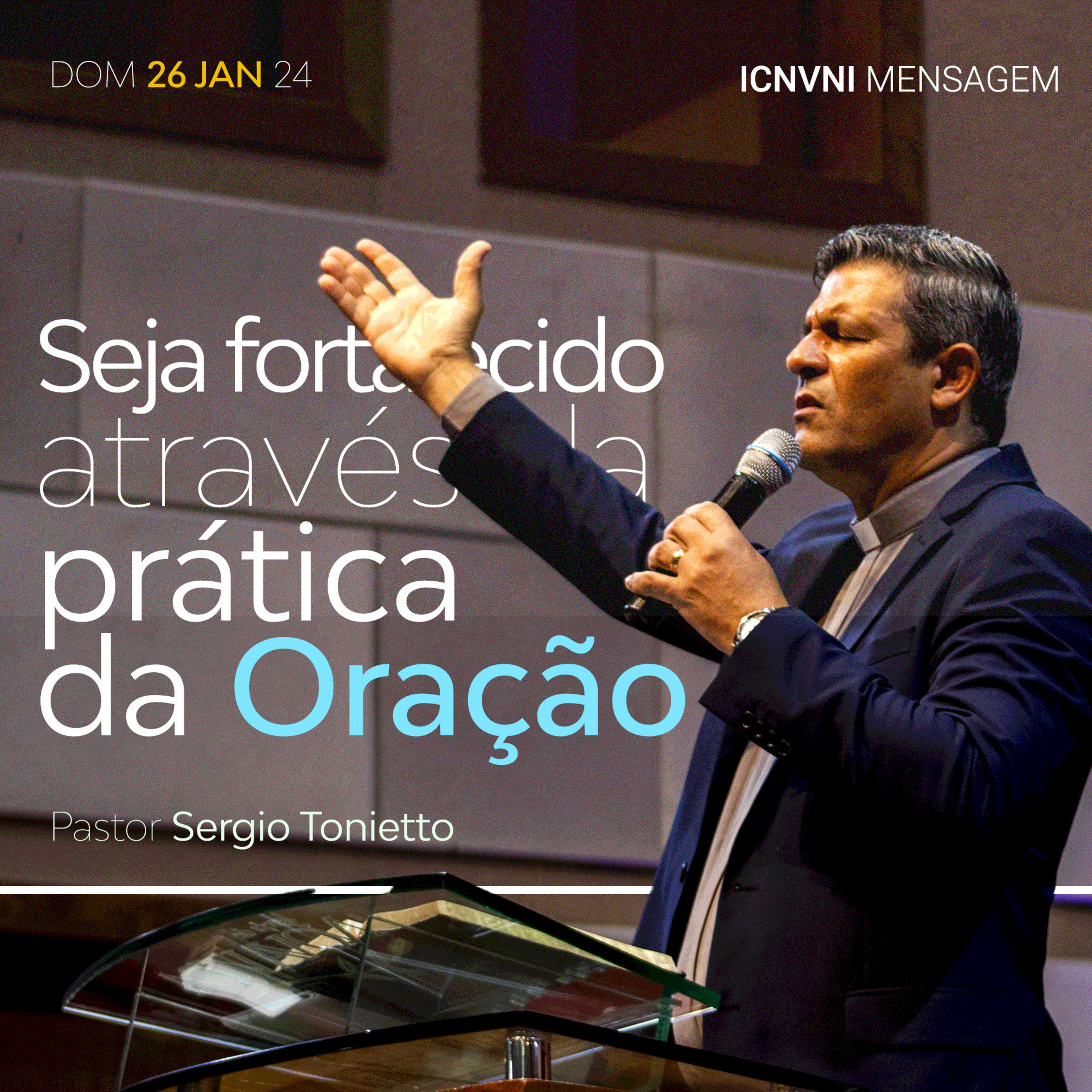 Seja fortalecido através da prática da Oração - Pr. Sergio Tonietto episode artwork