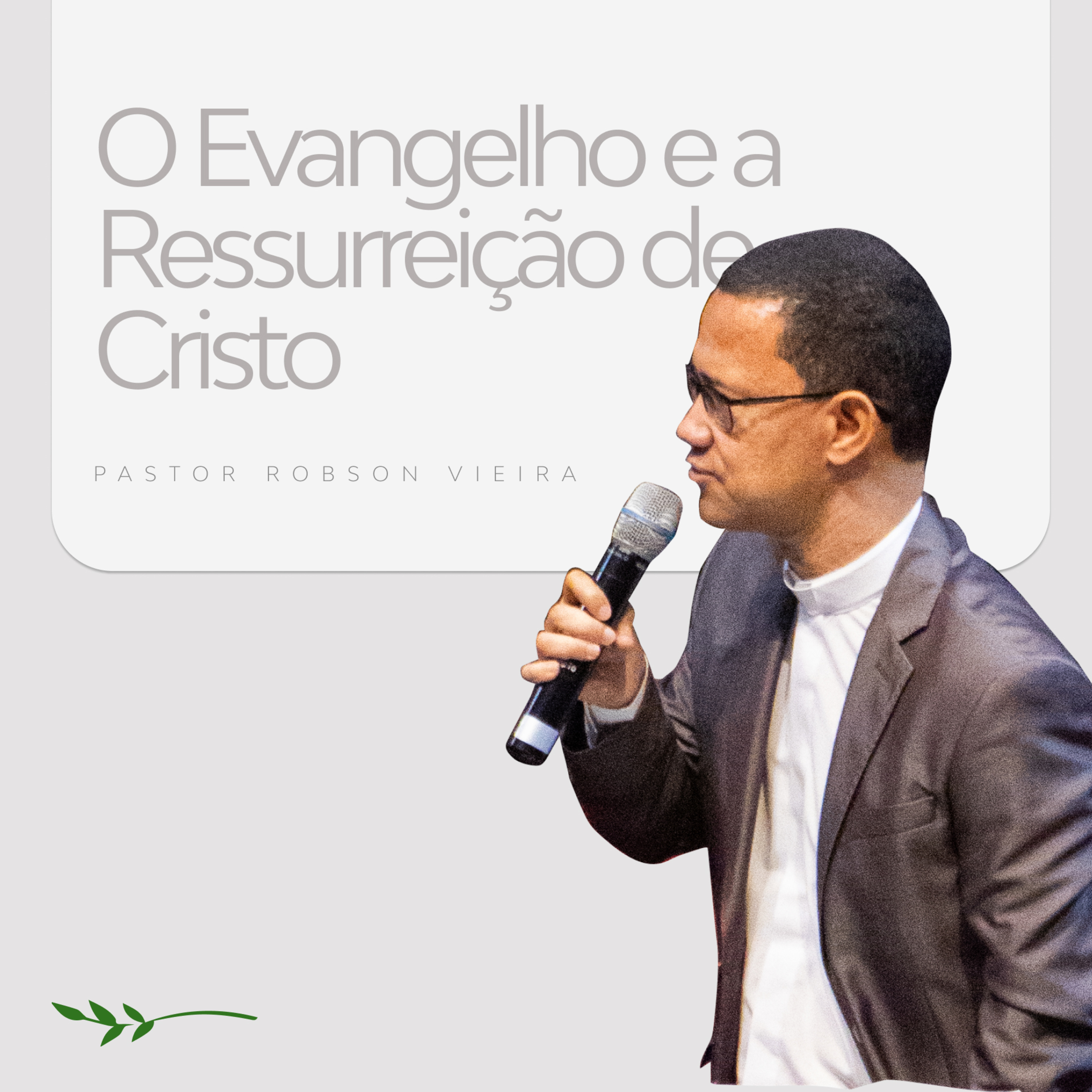O Evangelho e a Ressureição de Cristo - Pr. Robson Vieira episode artwork