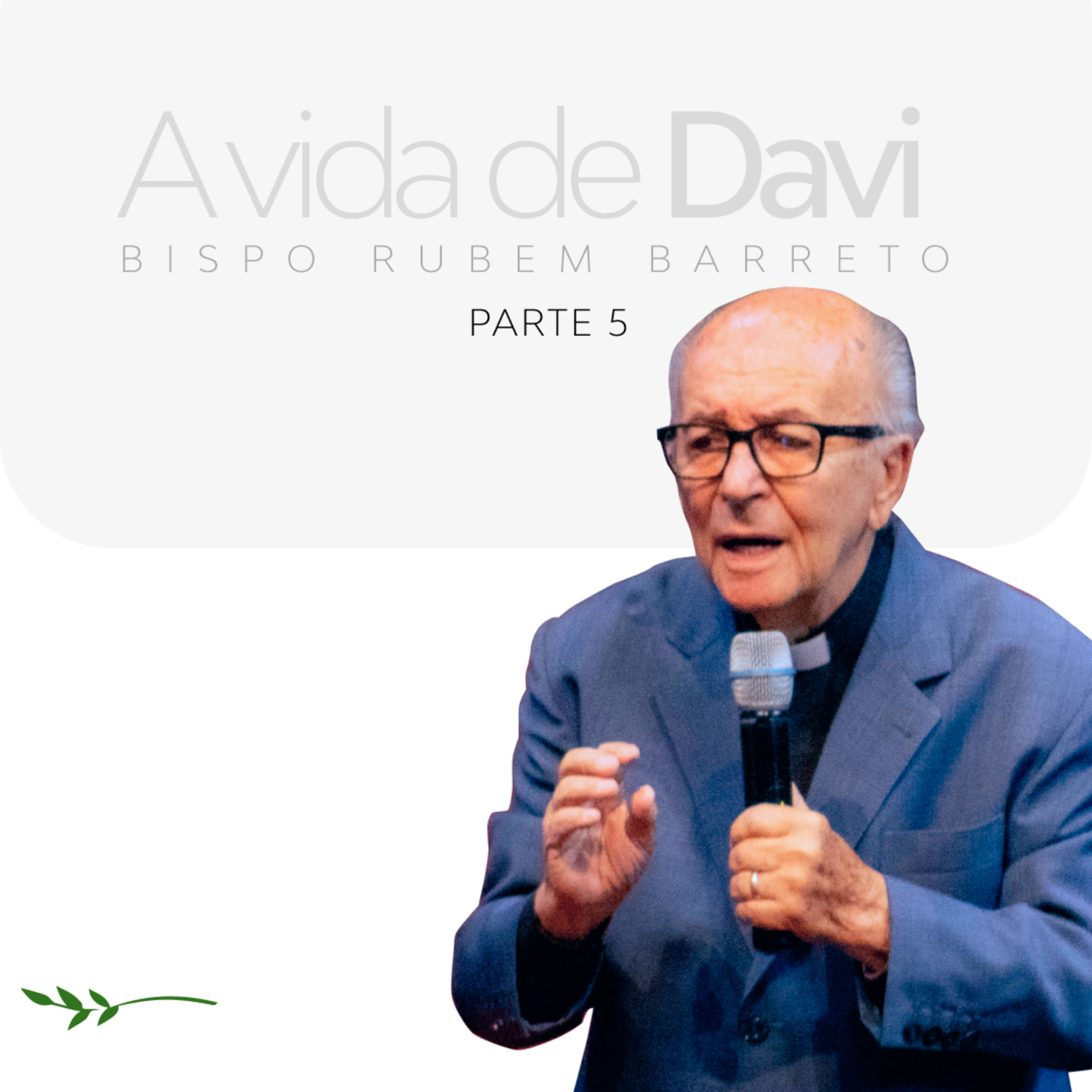 A vida de Davi | Parte 5 - Bp. Rubem Barreto episode artwork