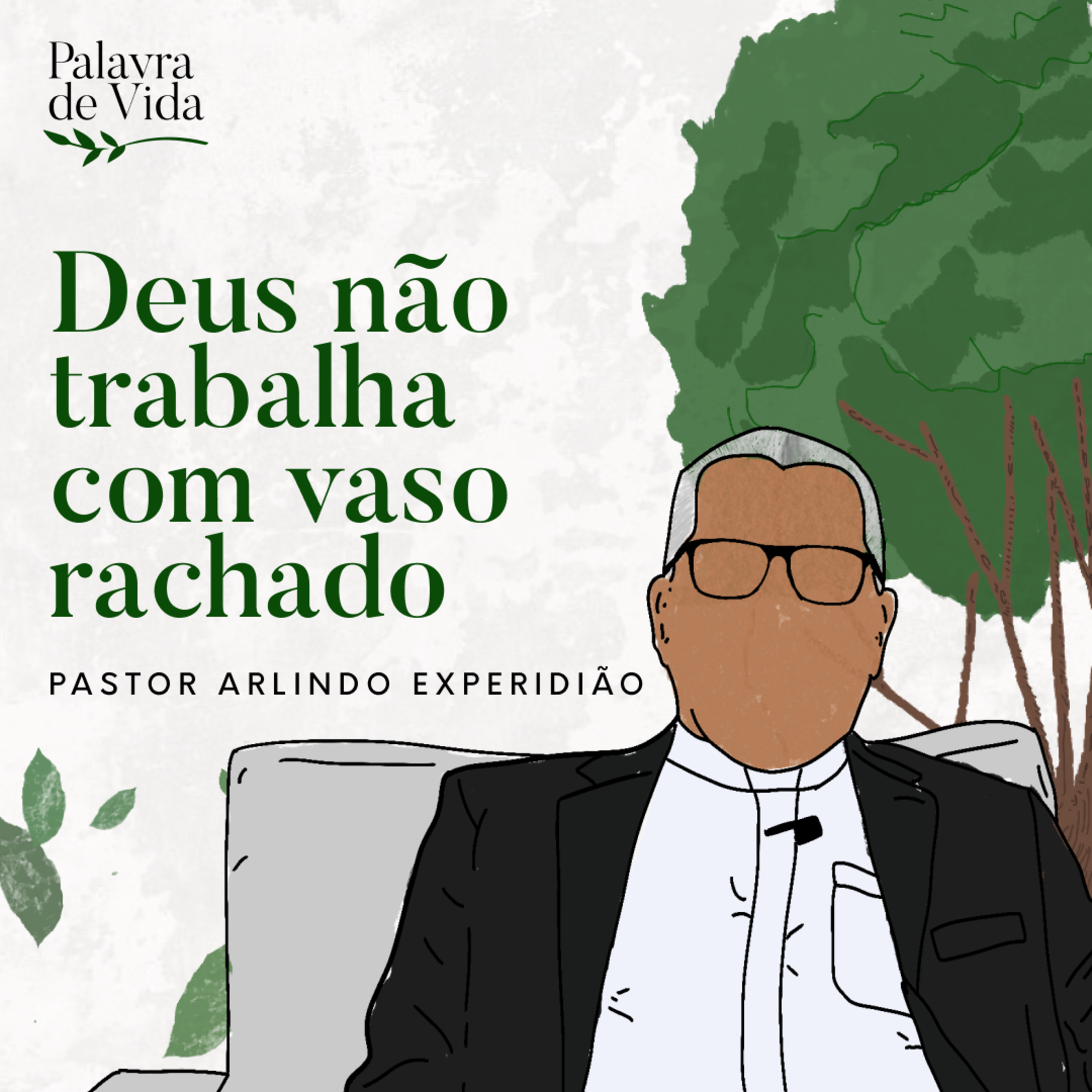 #240 Palavras de Vida - Deus não trabalha com vaso rachado episode artwork