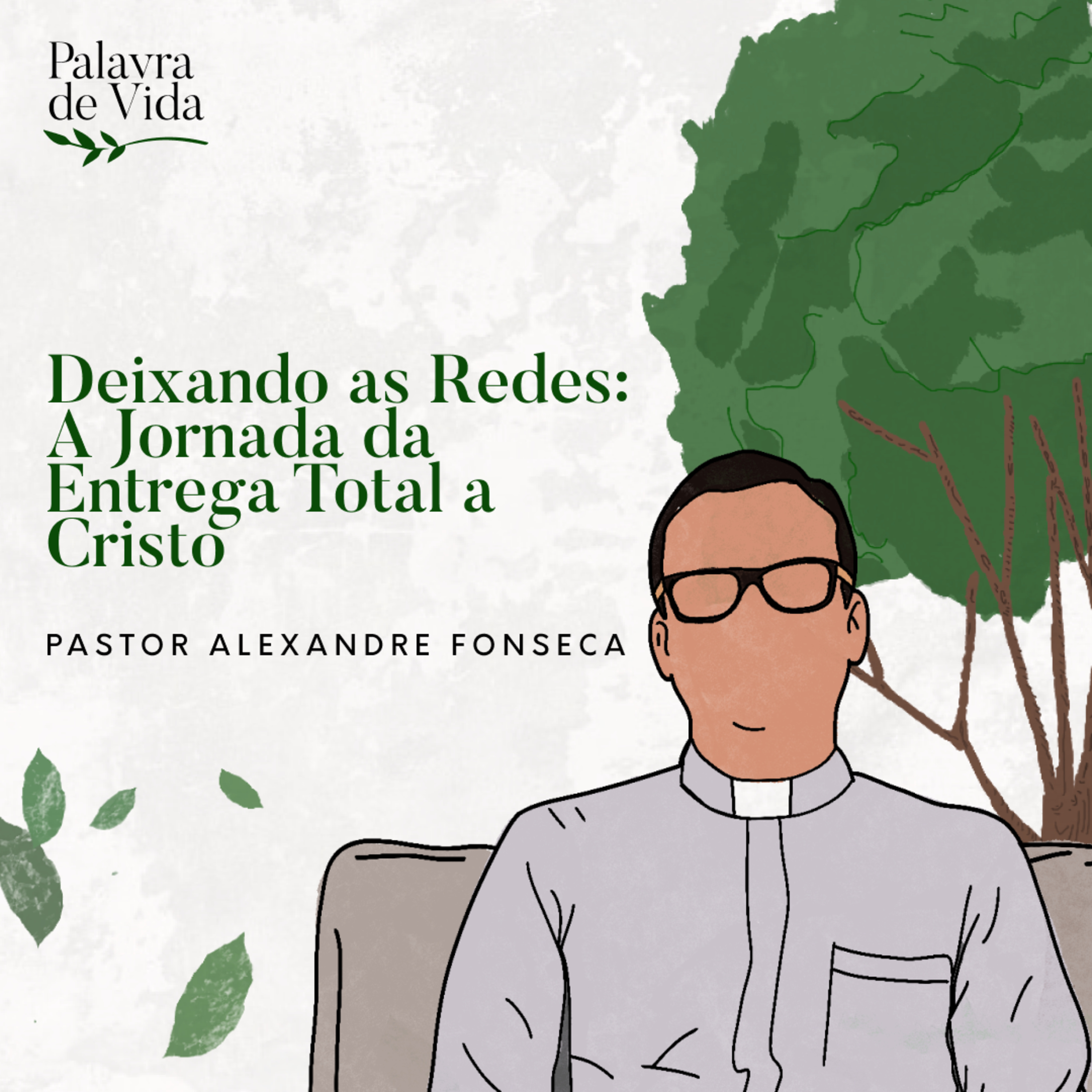 #287 Palavras de Vida - Deixando as Redes: A Jornada da Entrega Total a Cristo episode artwork