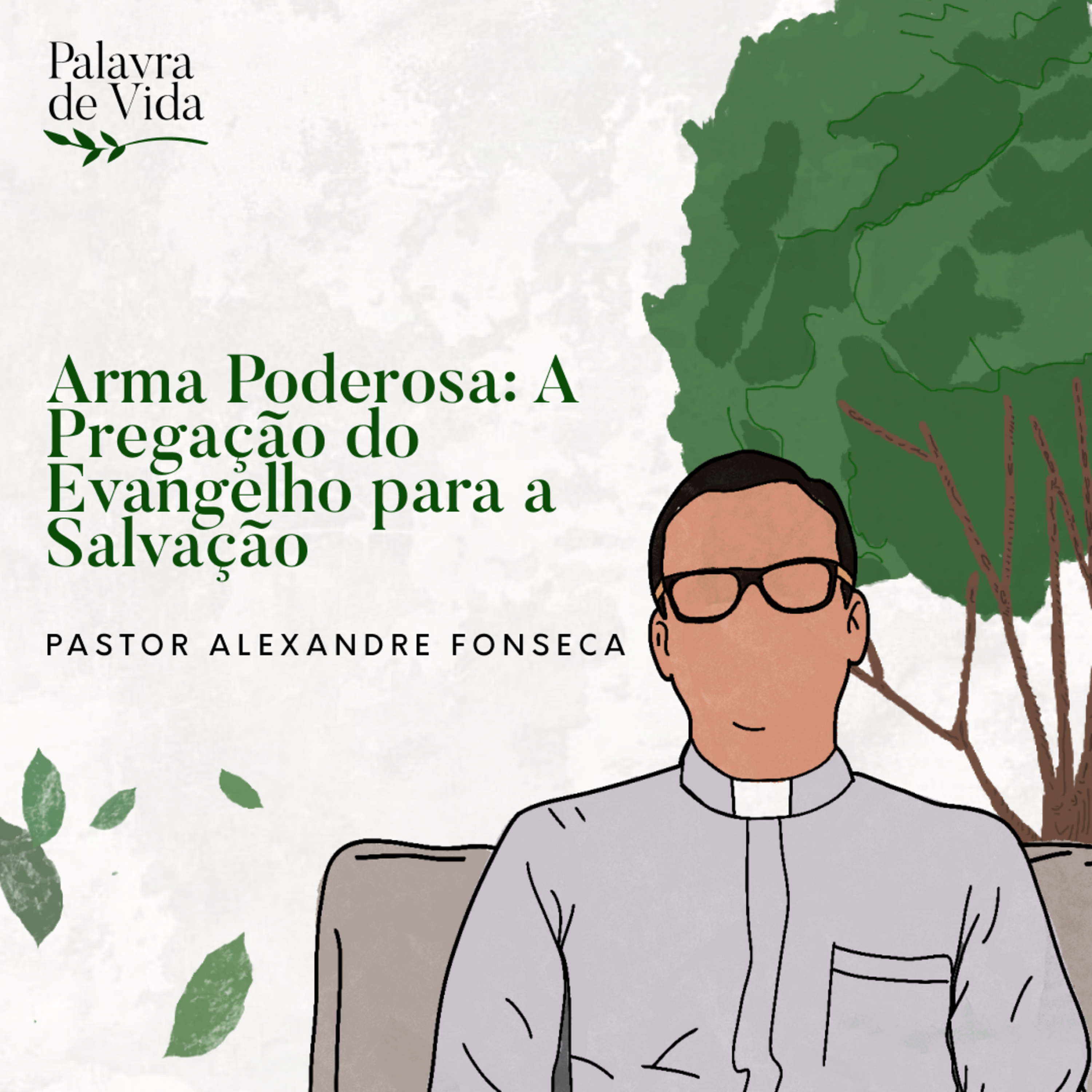 #288 Palavras de Vida - Arma Poderosa: A Pregação do Evangelho para a Salvação episode artwork
