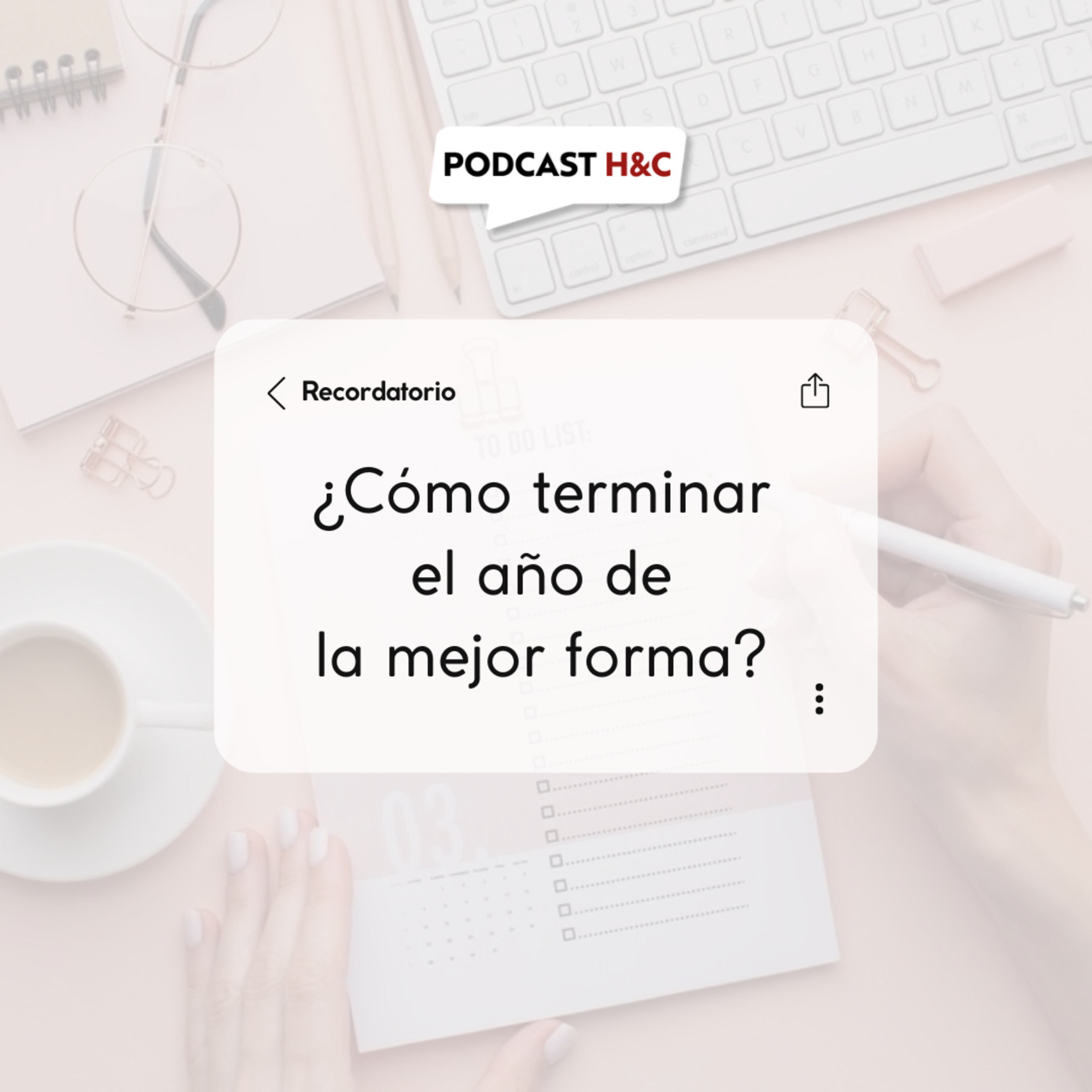 ¿Cómo terminar el año de la mejor forma? episode artwork