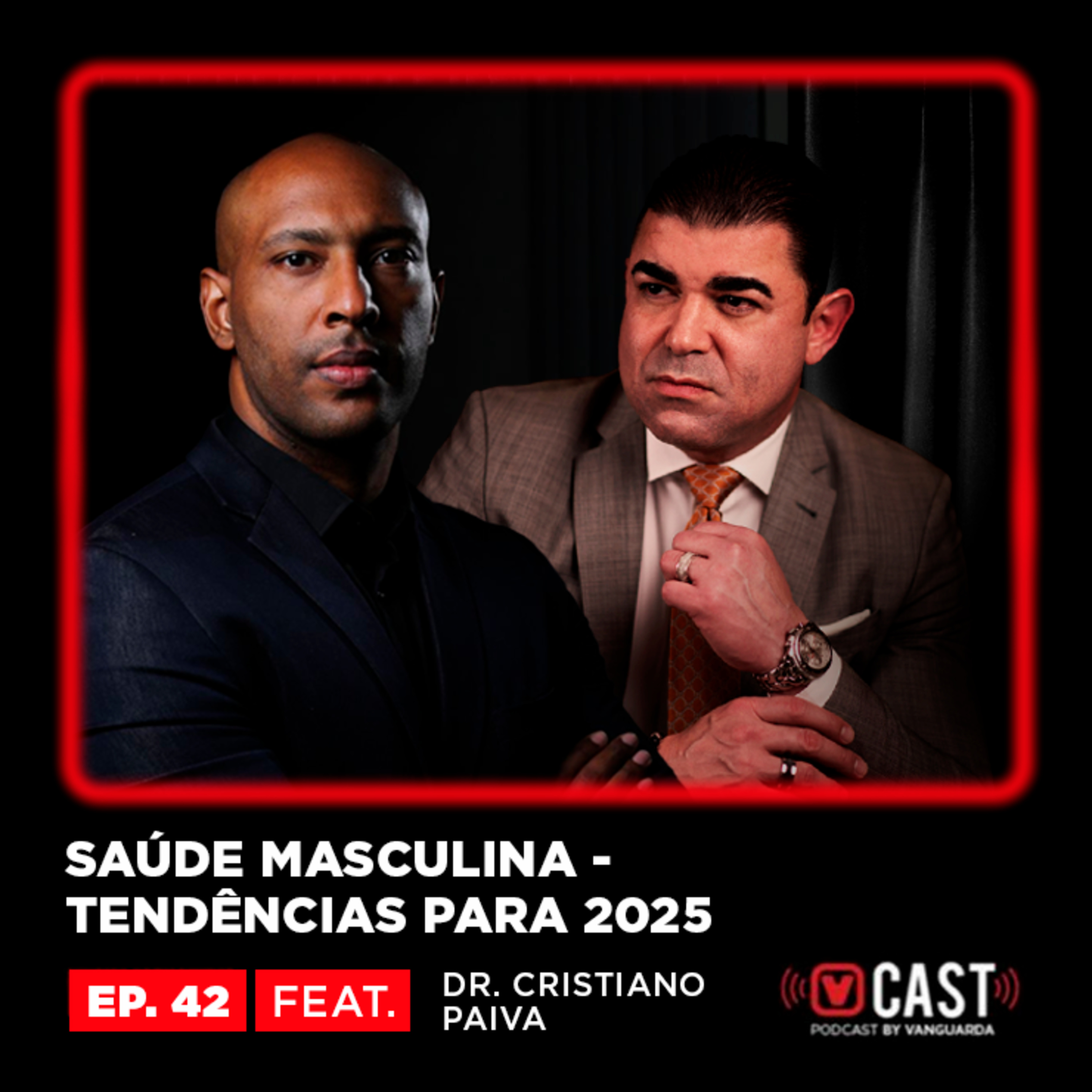 #42 SAÚDE MASCULINA - TENDÊNCIAS PARA 2025 FEAT. DR. CRISTIANO PAIVA episode artwork
