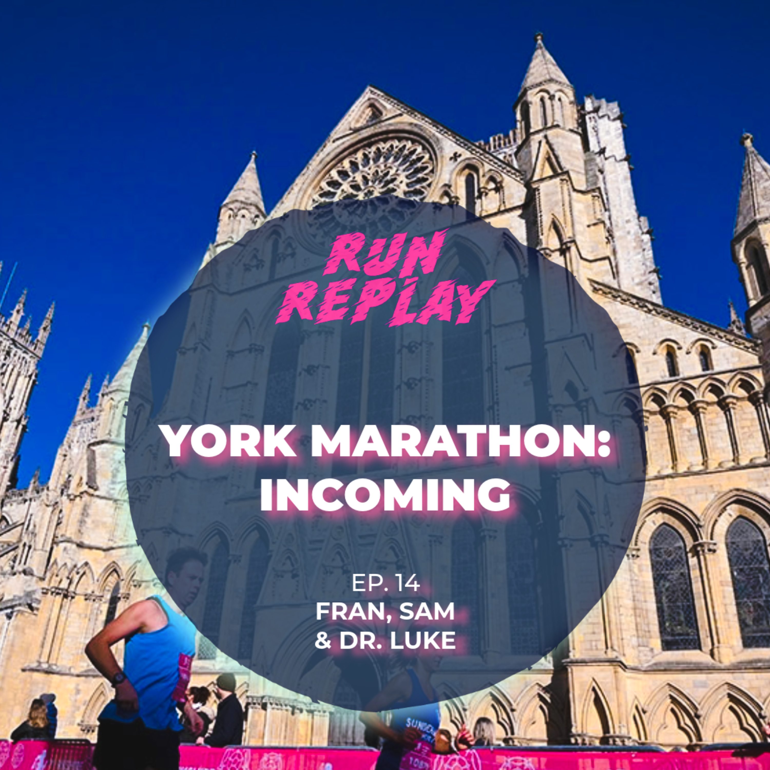 York Marathon: Incoming - Episode 14 / Series 3 episode artwork