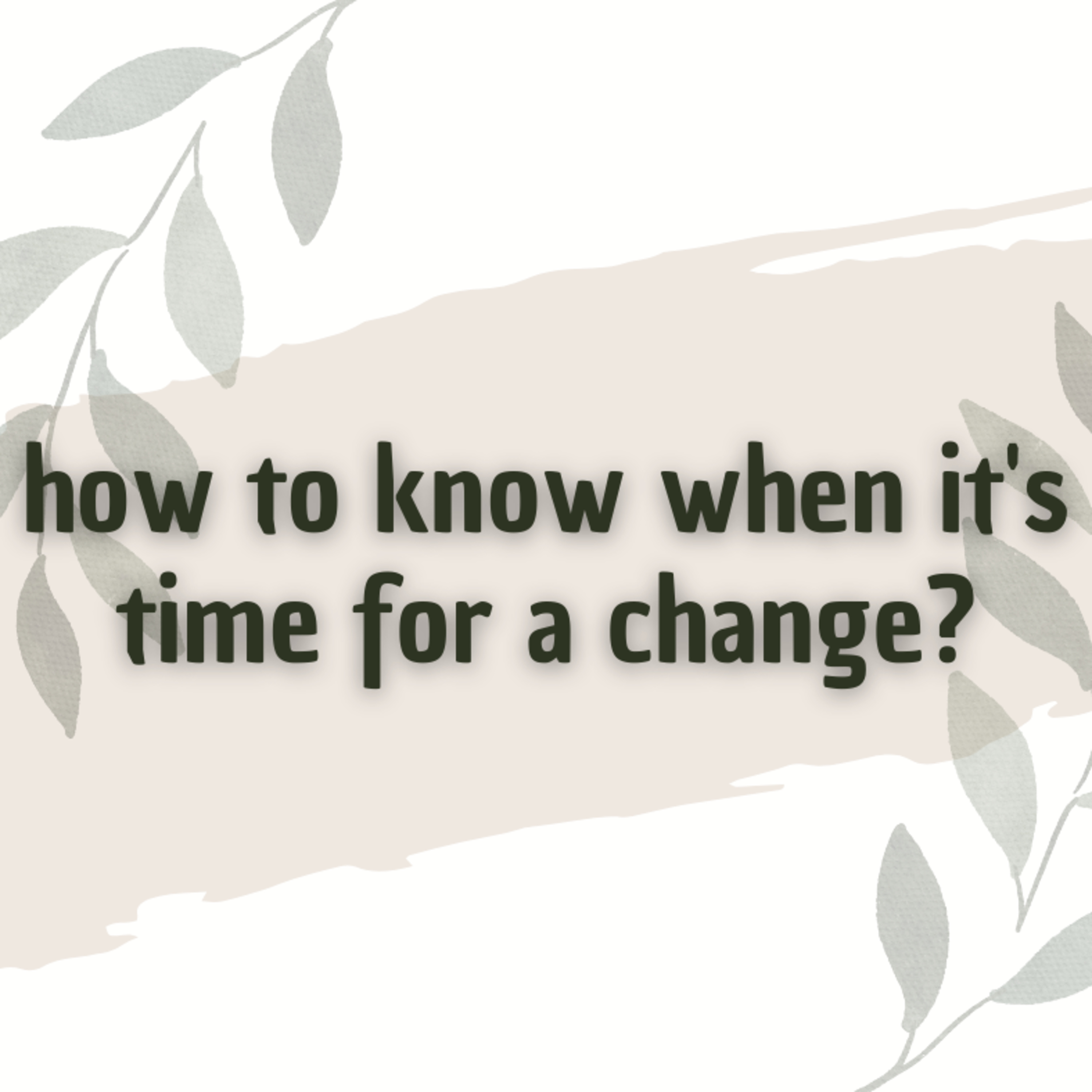 #81-how to know when it's time to change : كيف تعرف متى حان الوقت للتغيير episode artwork