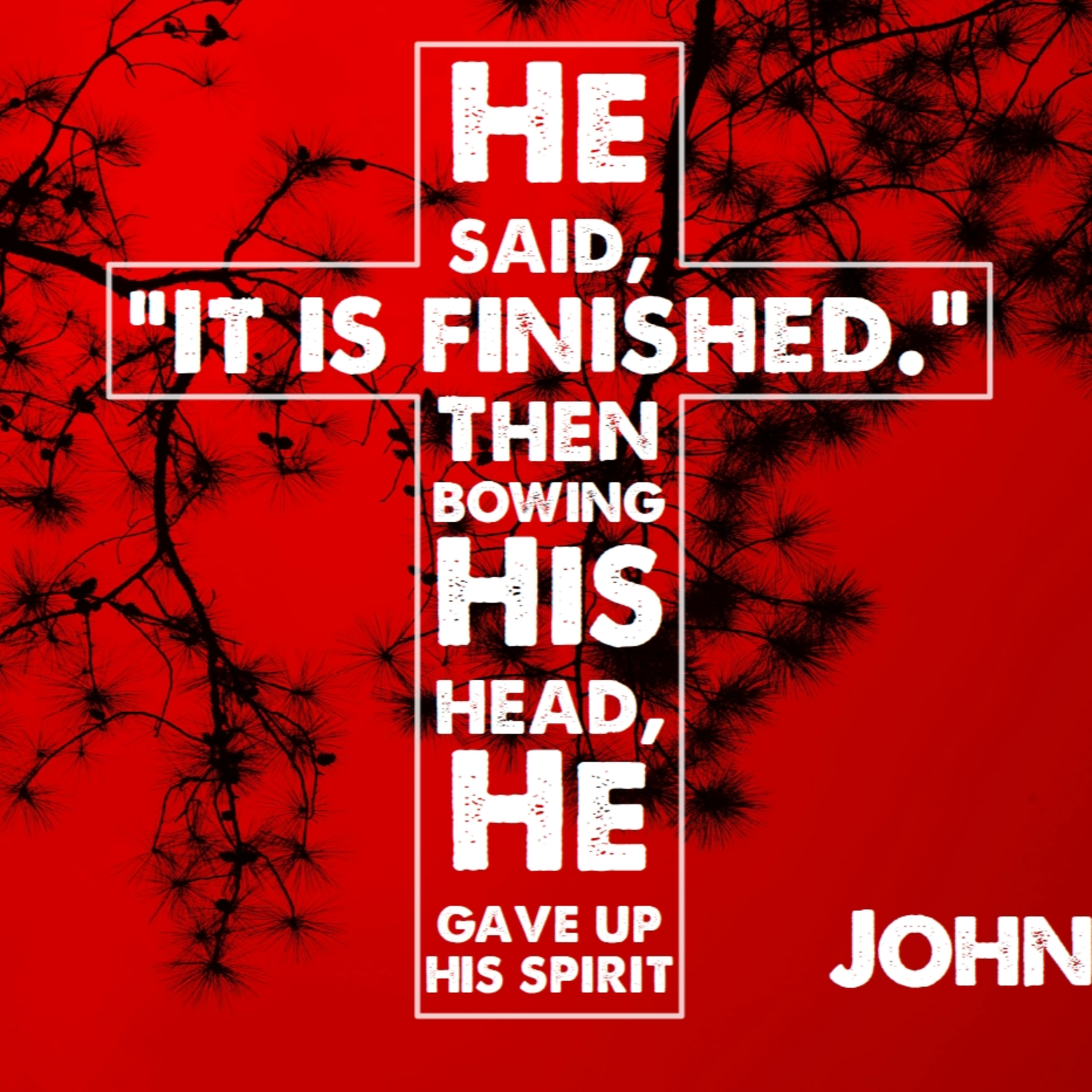 John 19:17-42 | Jesus, Lord Even in Death episode artwork
