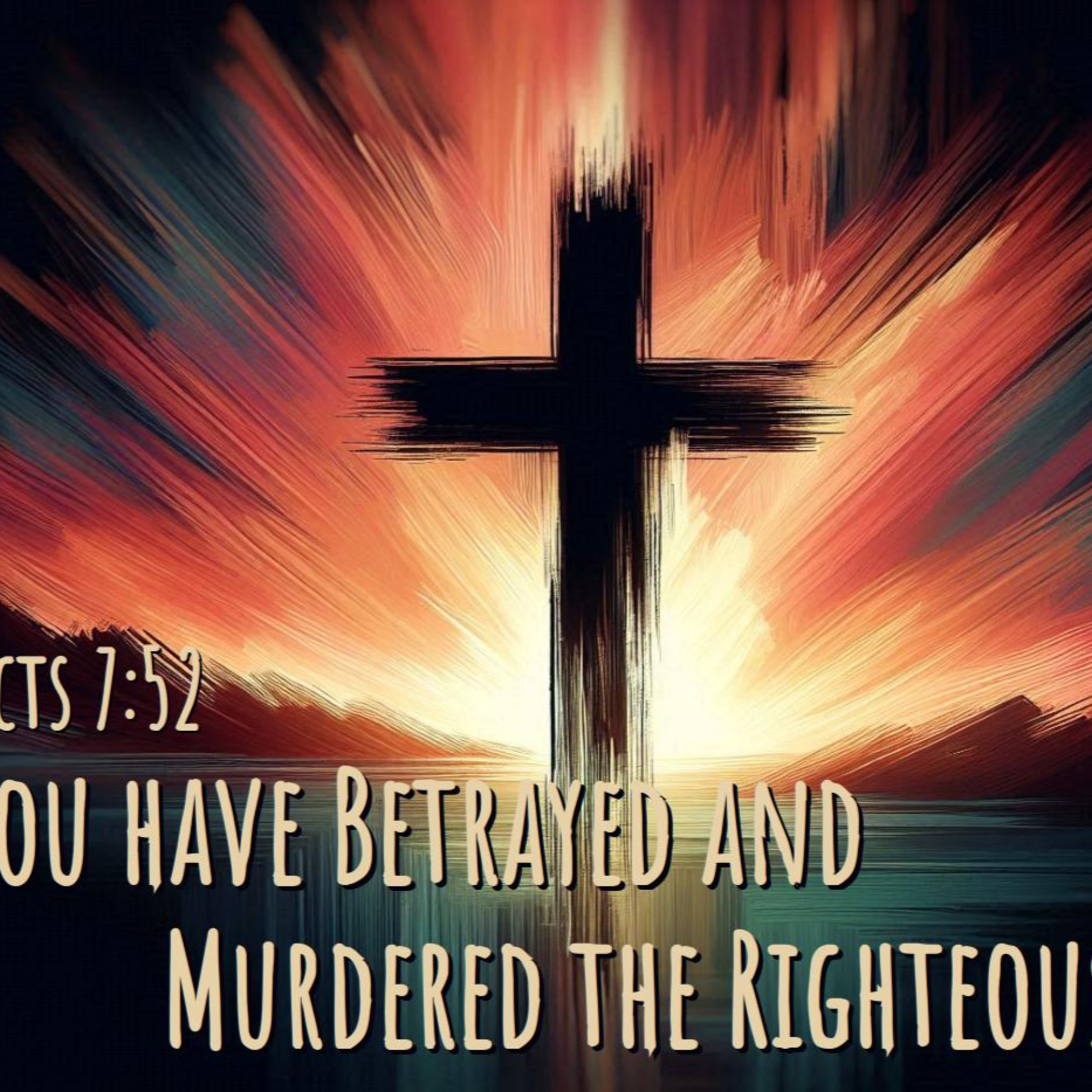 Acts 7:2-53 | Jesus, the Righteous One